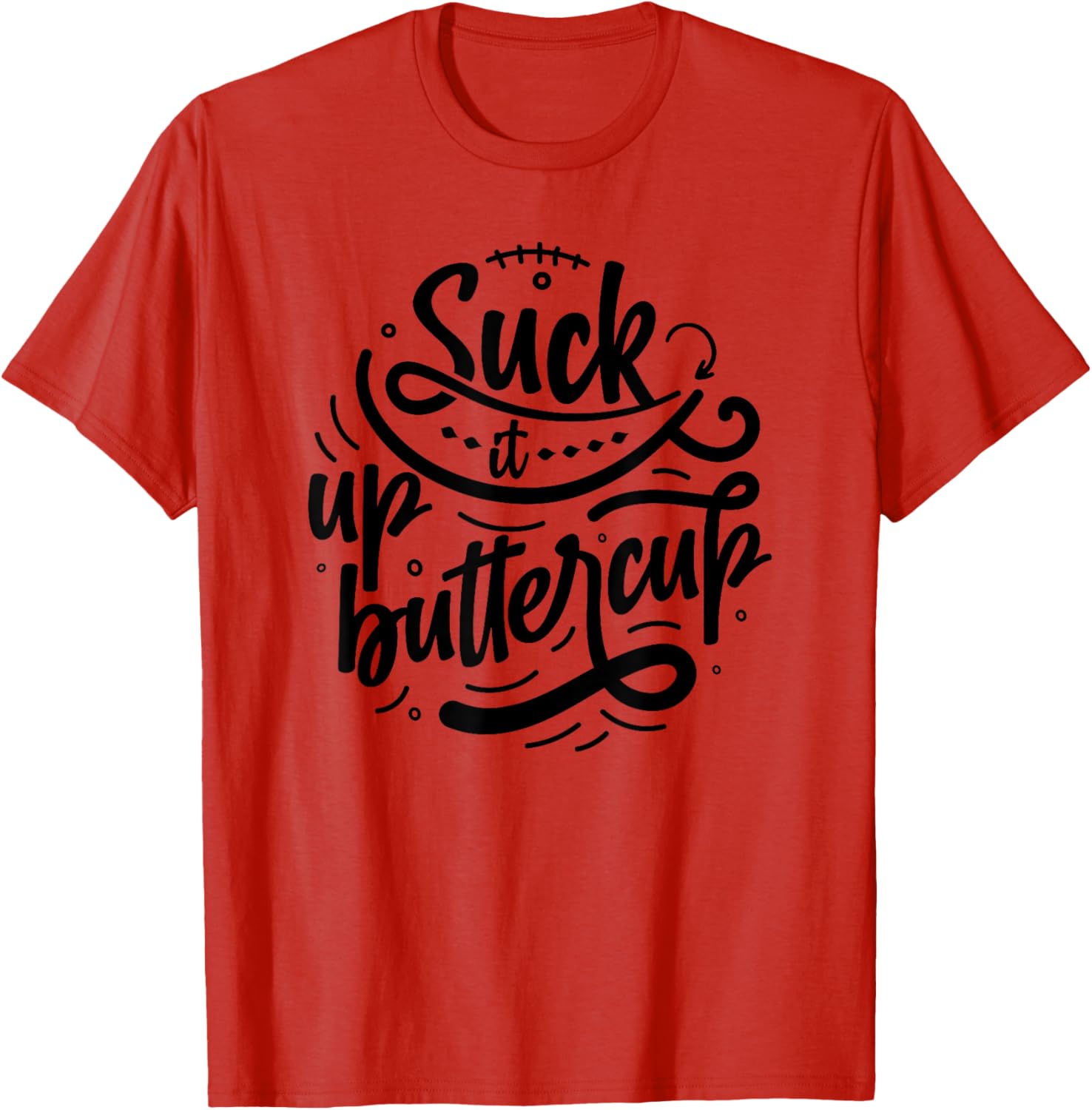 Suck It Up Buttercup T-Shirt for Fun Fashion and Everyday Comfort - 8