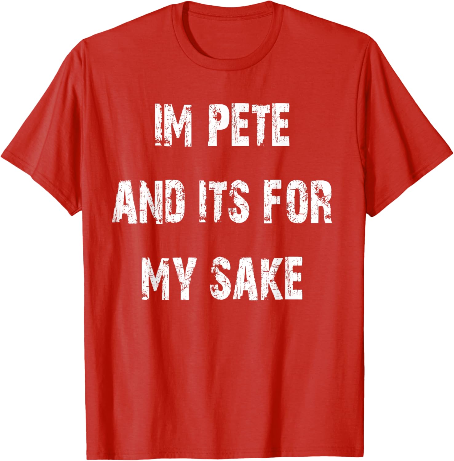 Pete's Sake Funny T-Shirt for Humor Lovers - Stylish Casual Wear - 1