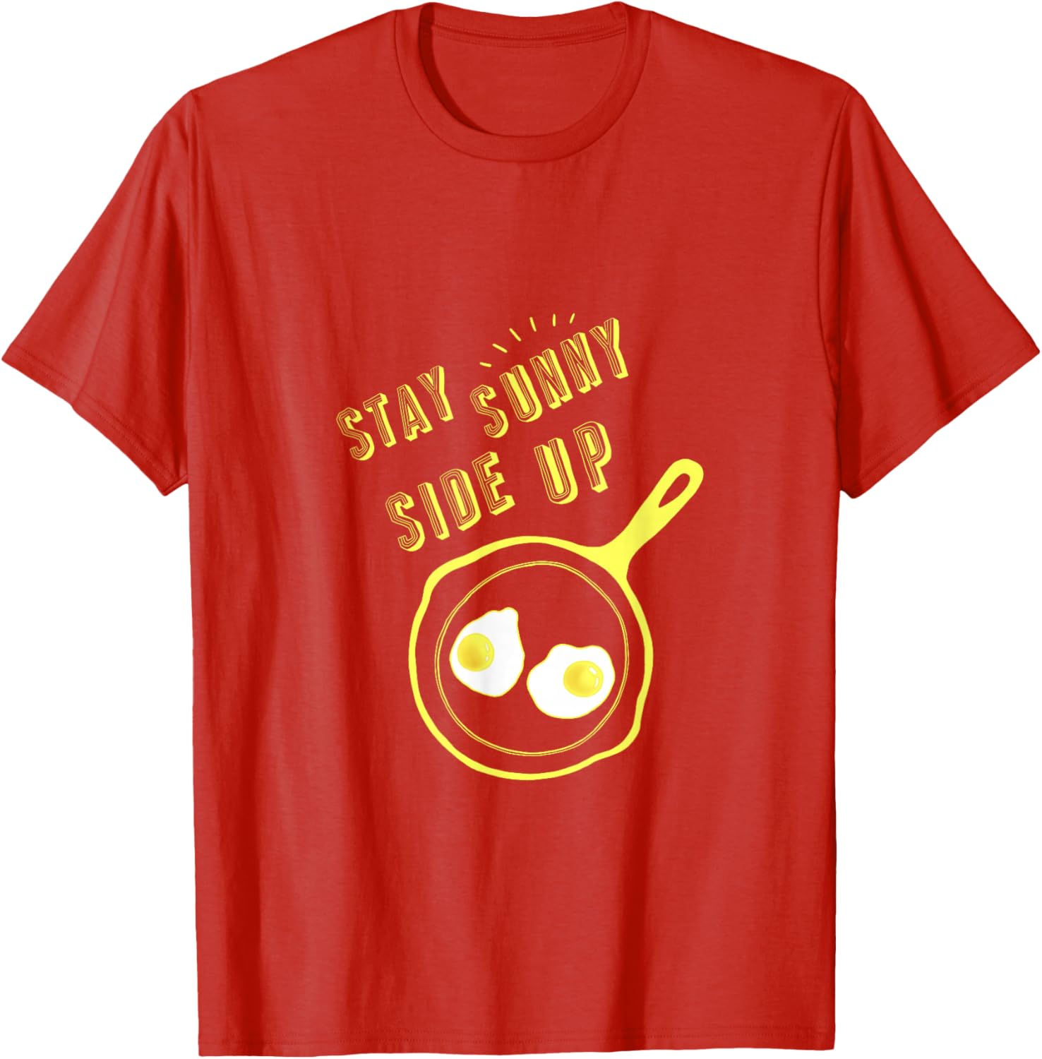 Stay Sunny Side Up Funny Egg Breakfast T-Shirt for Food Lovers - 7