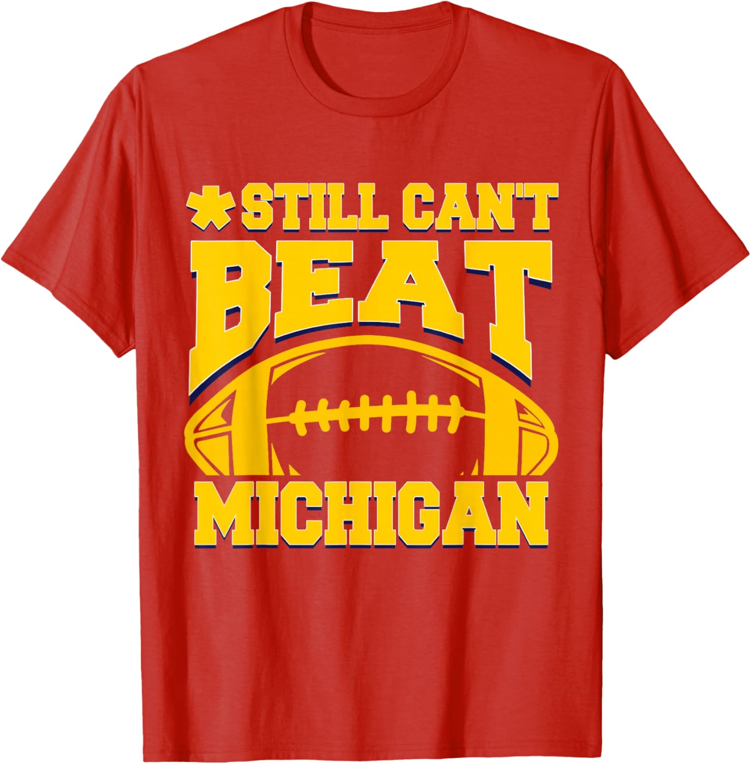 Still Can't Beat Michigan T-Shirt for Fans - Comfortable Sports Apparel - 20