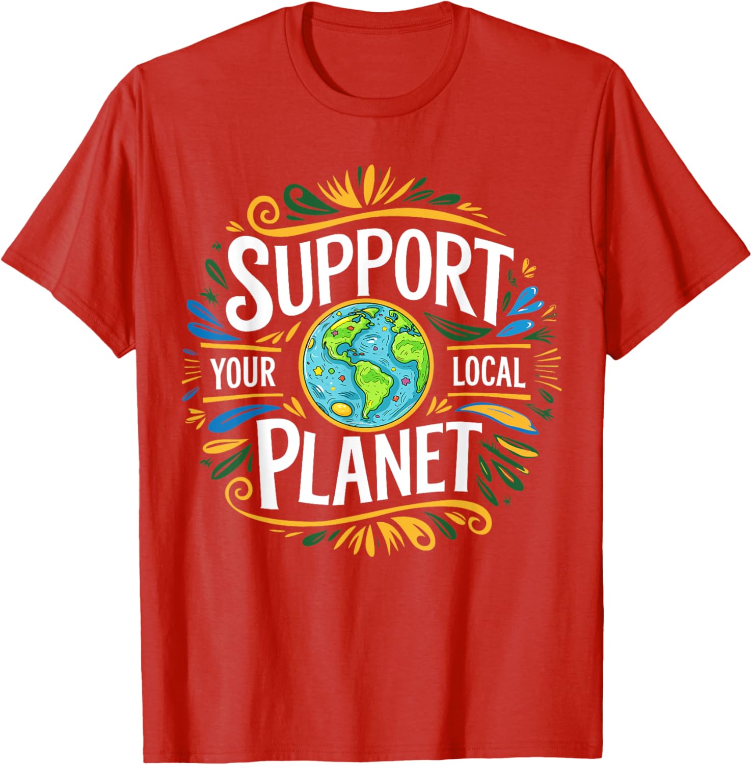 Support Your Local Planet Kindness T-Shirt for Earth Day Celebration - 10