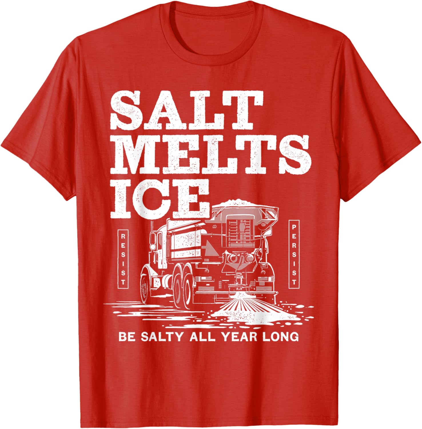 Salt Truck Resist Protest Graphic T-Shirt for Bold Statement Style - 23