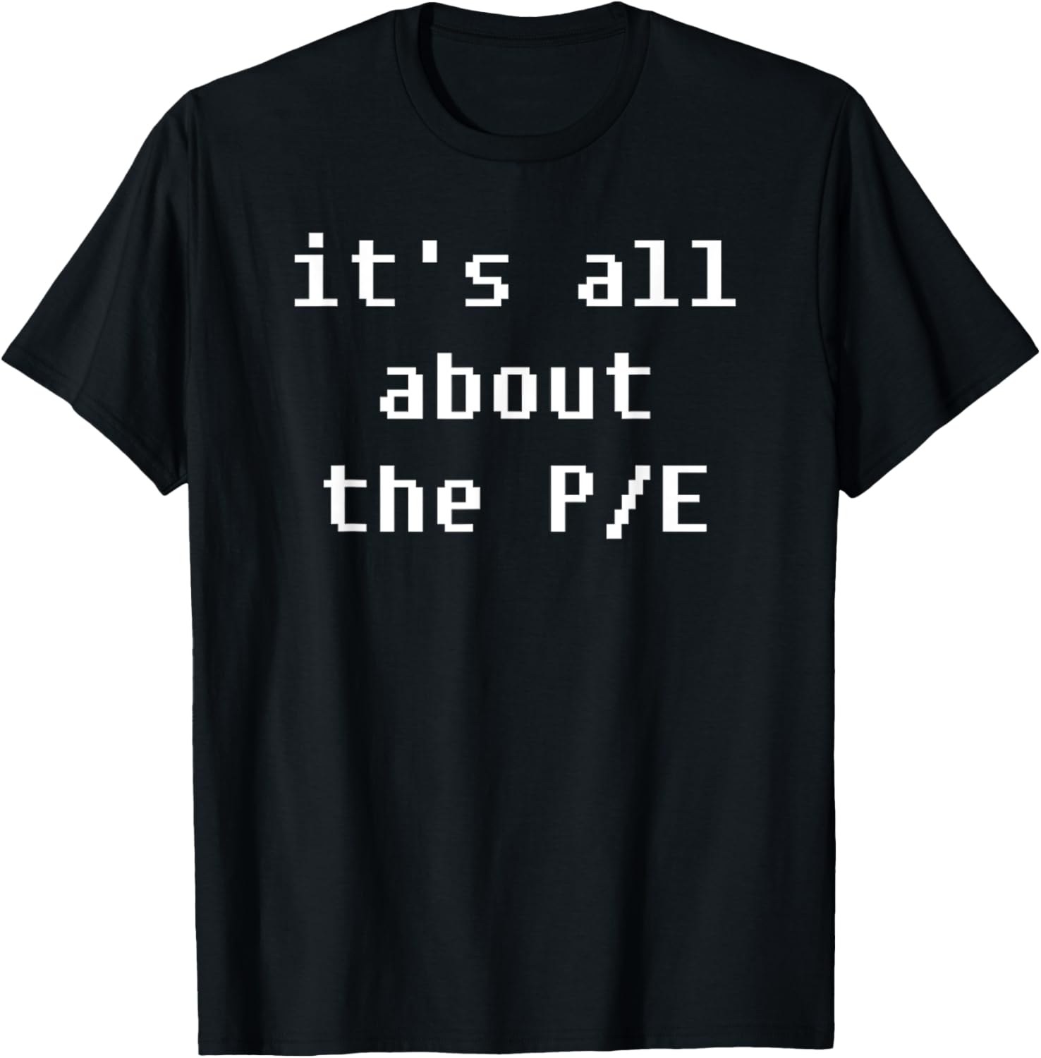 PE Price to Earnings Stock Valuation T-Shirt for Finance Enthusiasts - 9
