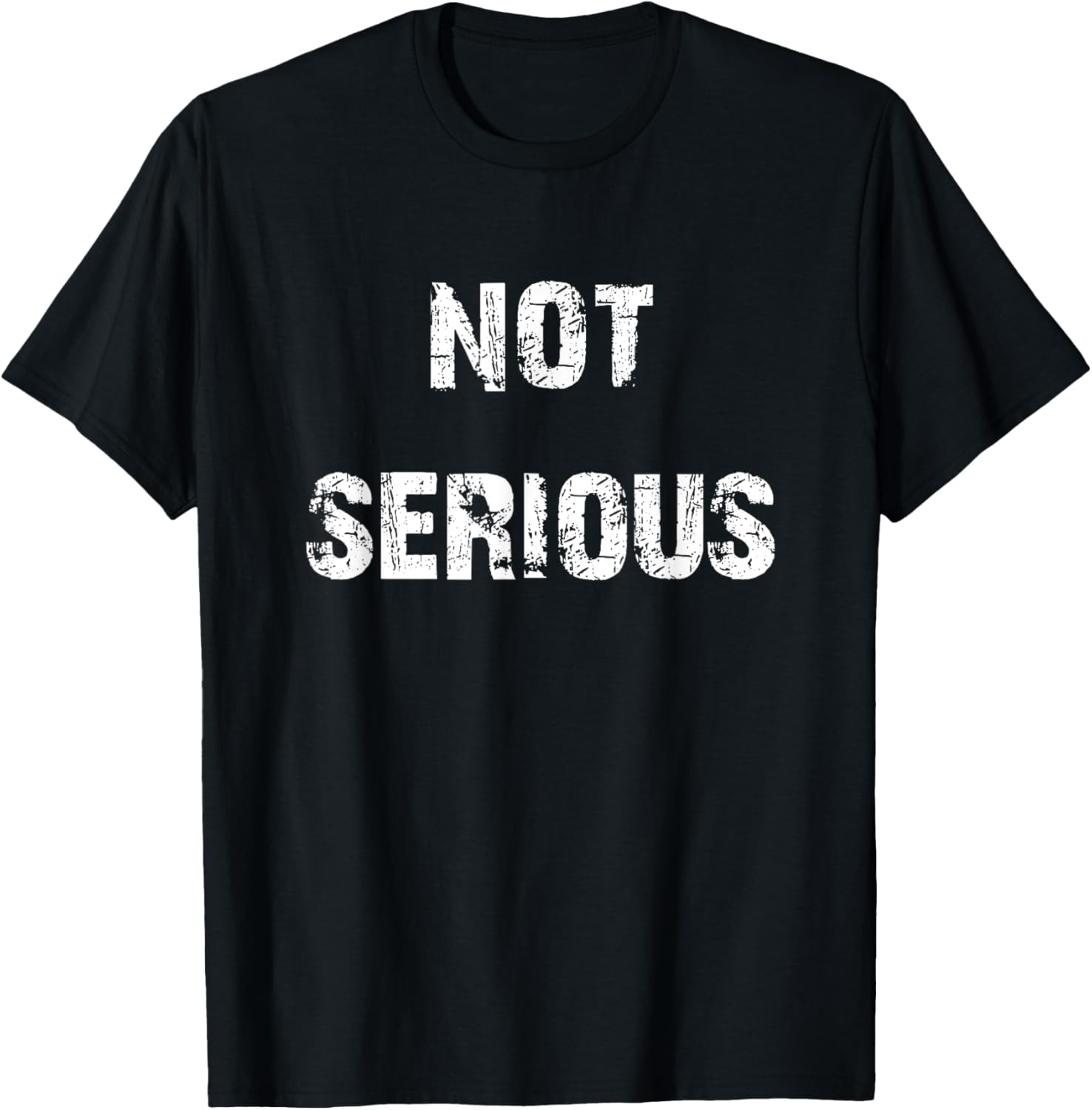 Not Serious T-Shirt for Fun Everyday Style - Casual Clothing for All - 1
