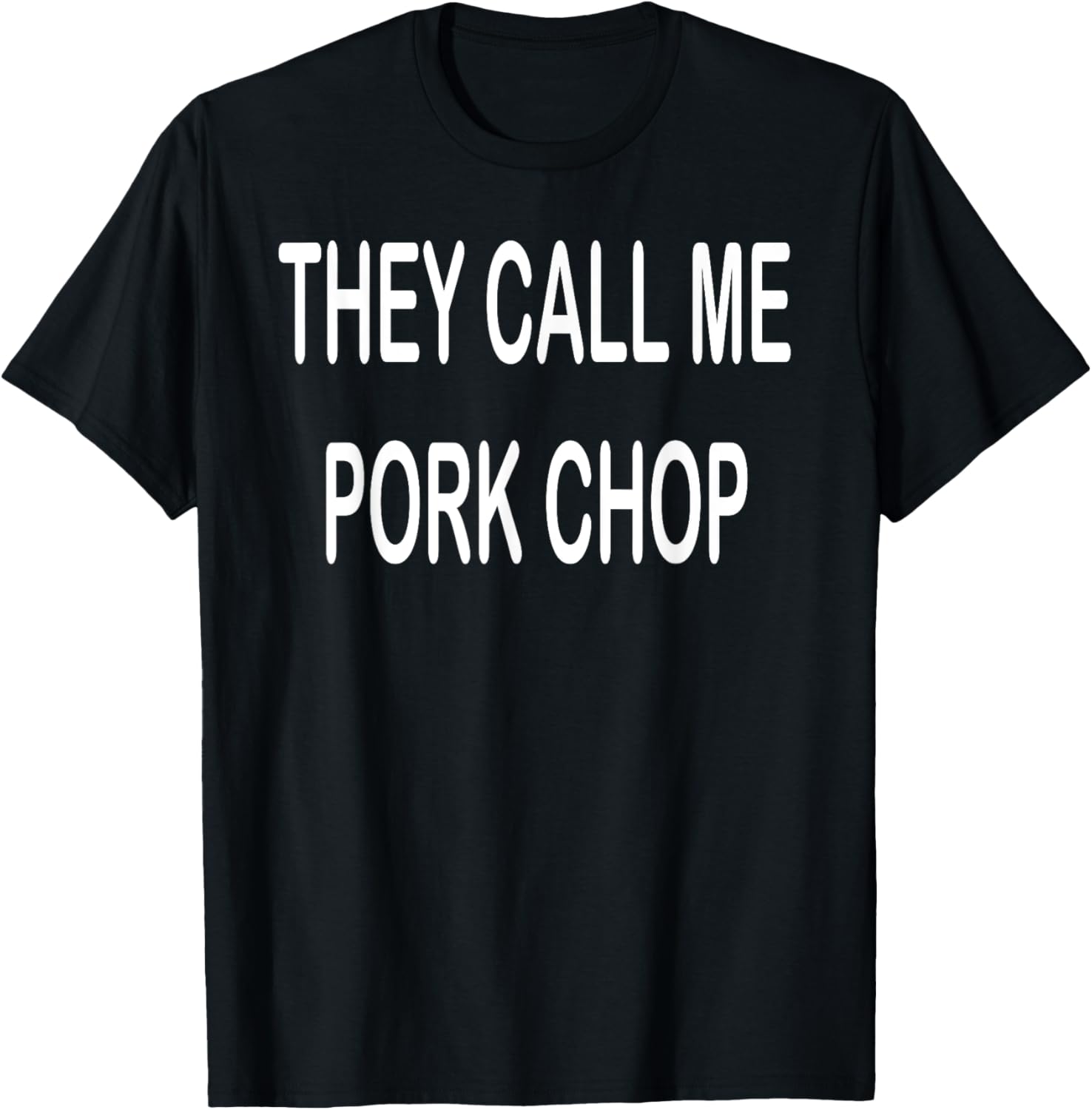 They Call Me Pork Chop T-Shirt Fun and Unique Graphic Tee for Everyday Wear - 19