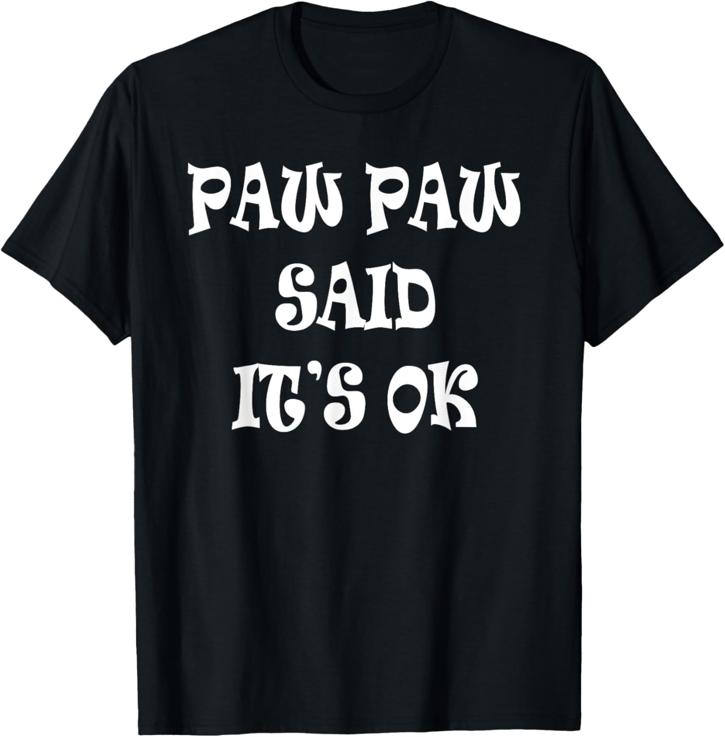 Paw Paw Said It's OK T-Shirt for Kids - Cute and Comfy Apparel - 6