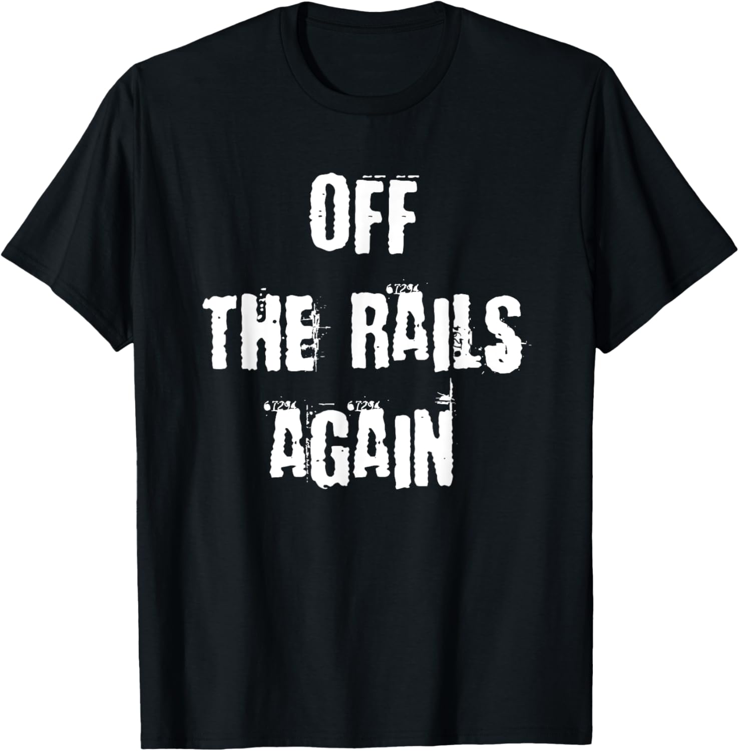 Off The Rails Again T-Shirt for Trendy Casual Style and Comfort - 9