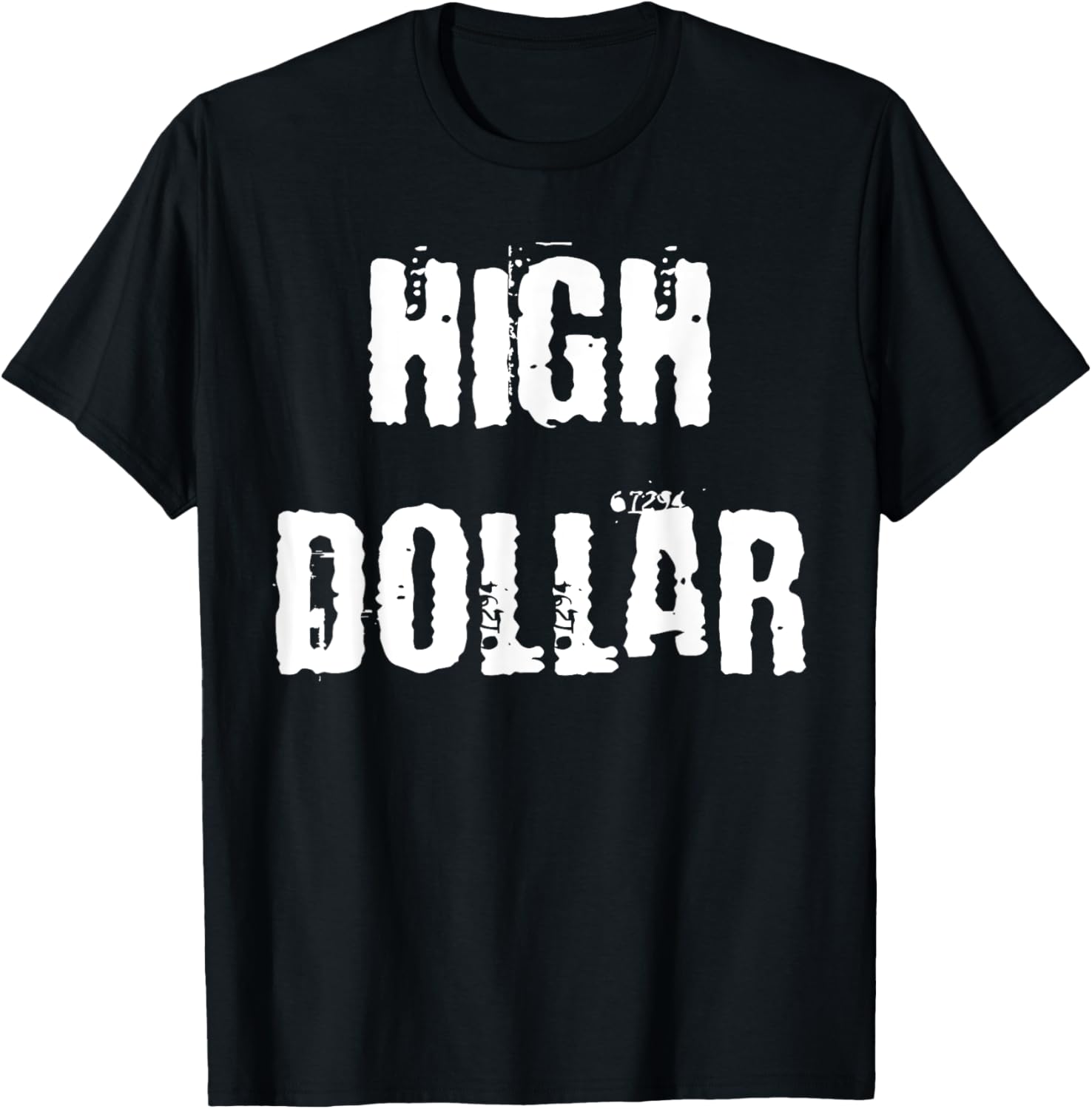 Stylish High Dollar T-Shirt for Trendy Fashion Lovers - Comfortable and Chic - 7