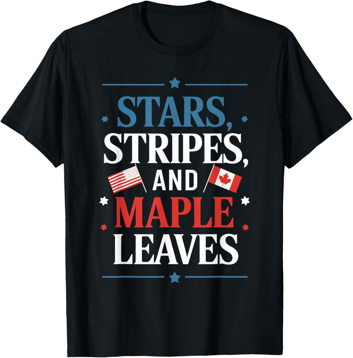 Stars Stripes and Maple Leaves T-Shirt for America Canada Lovers - 1