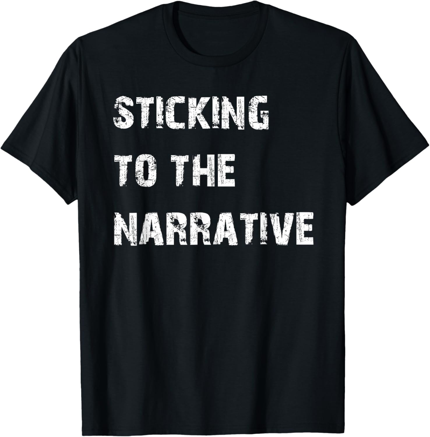 Sticking to the Narrative T-Shirt for Unique Style and Comfort - 25