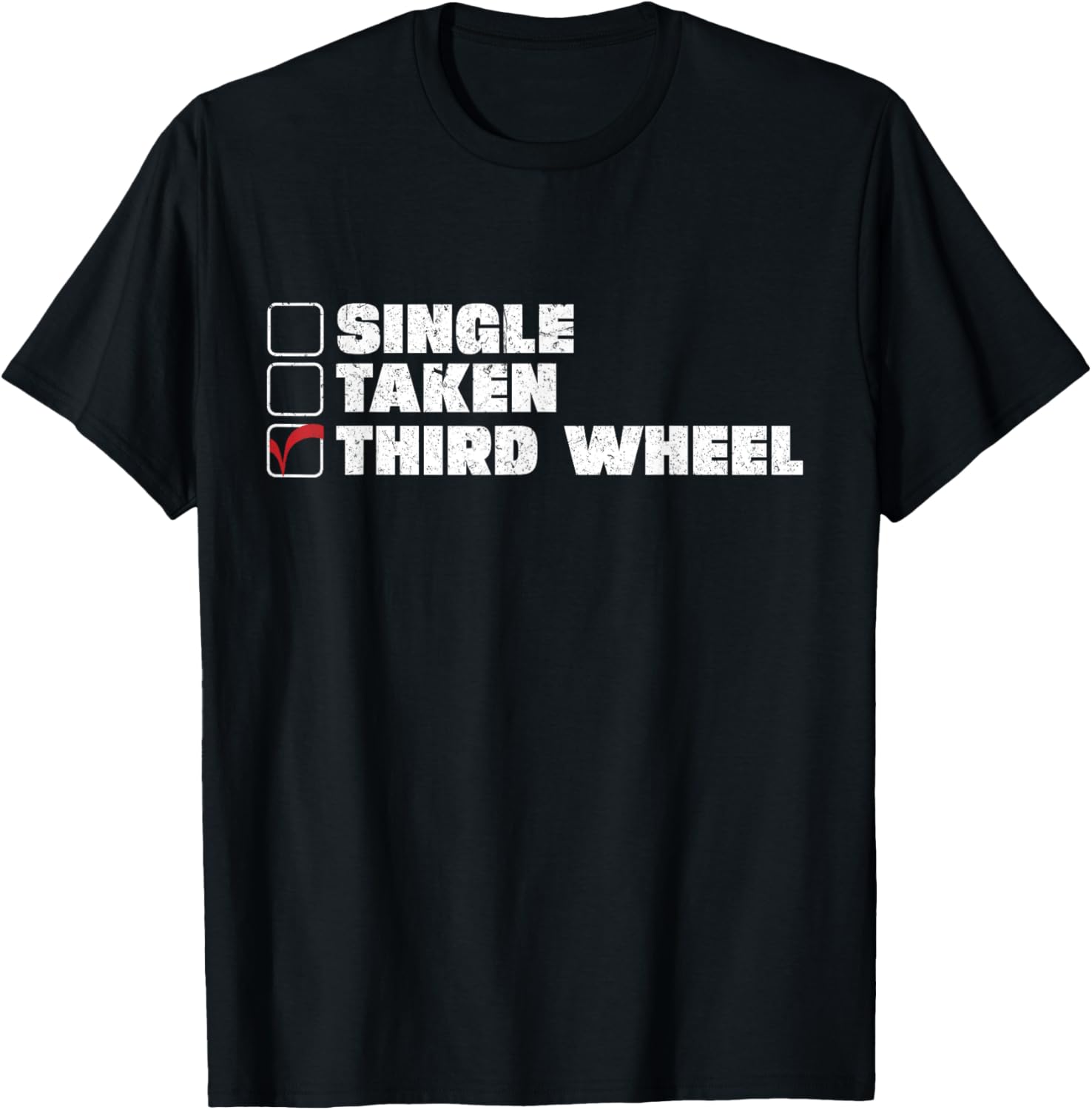 Single Taken Third Wheel Valentine's Day T-Shirt for Fun Single Life - 7