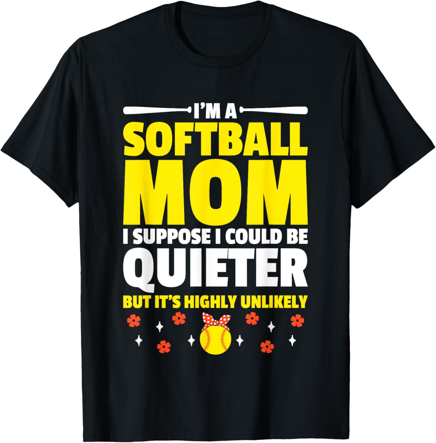 Softball Mom T-Shirt I'm A Softball Mom I Could Be Quieter Fun Tee - 17