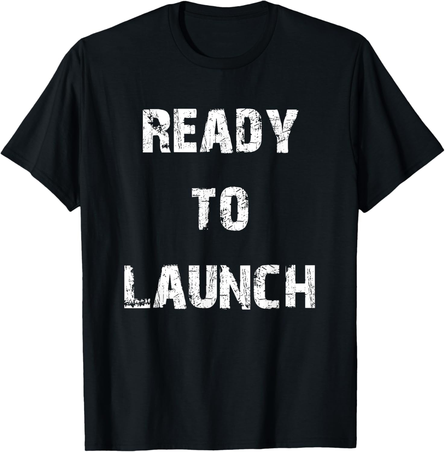 Ready to Launch T-Shirt for Stylish Comfort - Perfect for Everyday Wear - 19