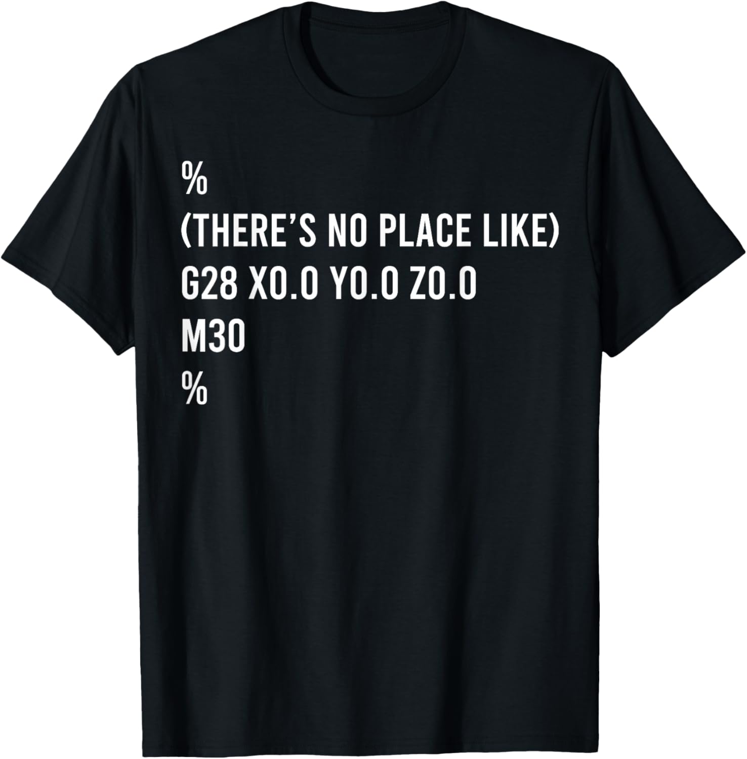 There's No Place Like G28 T-Shirt - Fun Graphic Tee for Everyday Wear - 8