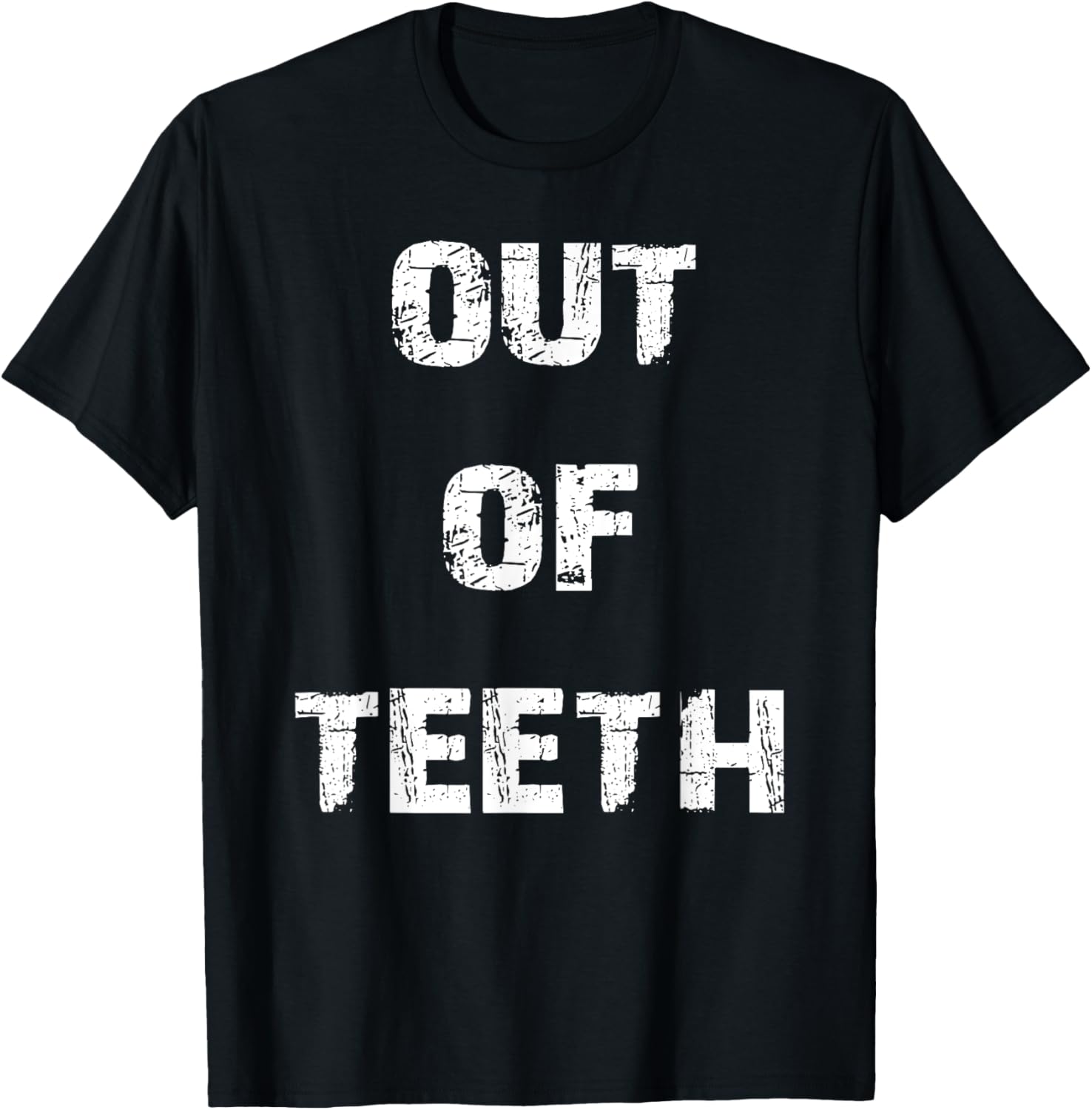 Out of Teeth Funny Toothless T-Shirt for Humor Lovers and Fun Gifts - 1