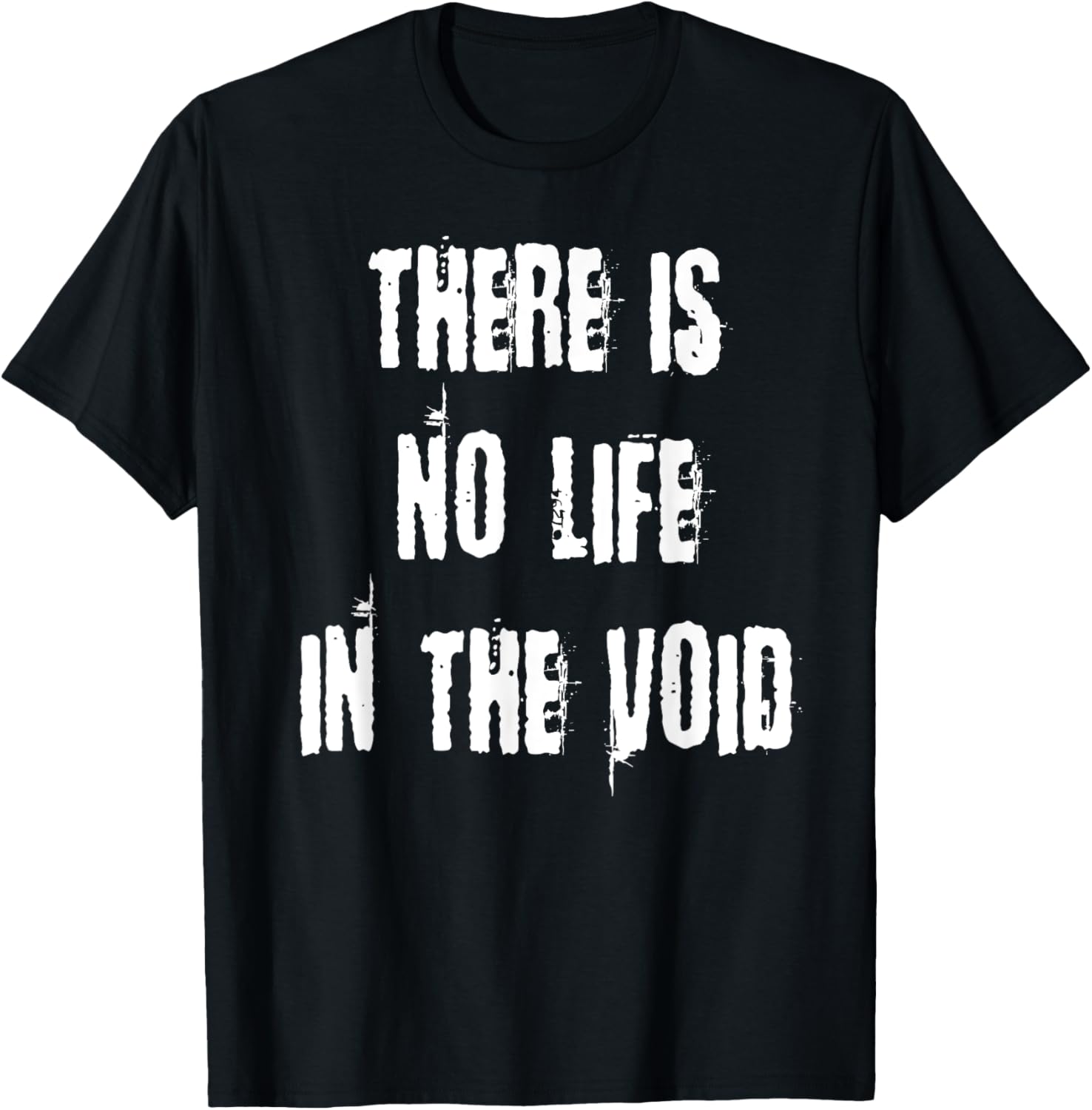 Stylish There is No Life in the Void T-Shirt for Unique Fashion Statement - 2