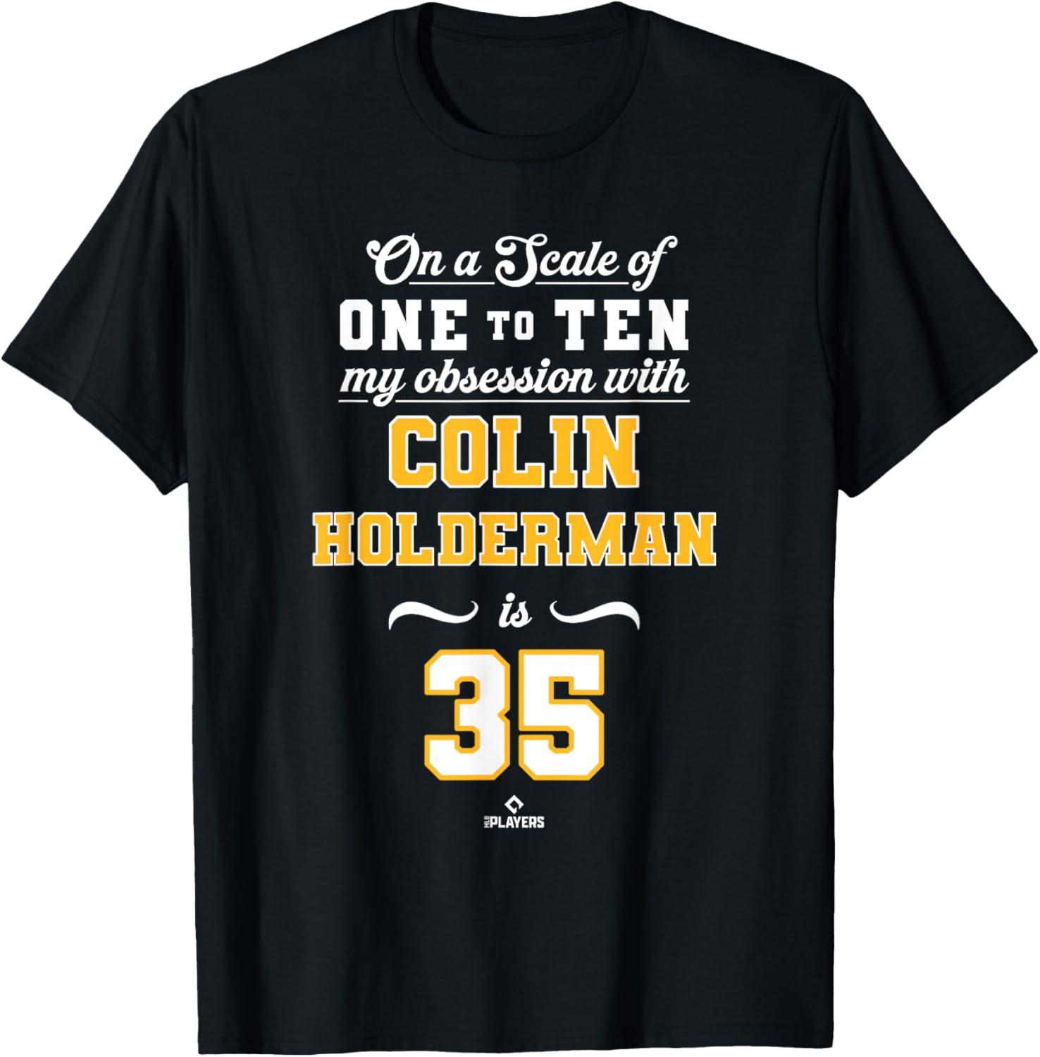 Obsession Colin Holderman 35 Pittsburgh MLBPA T-Shirt for Fans - 1