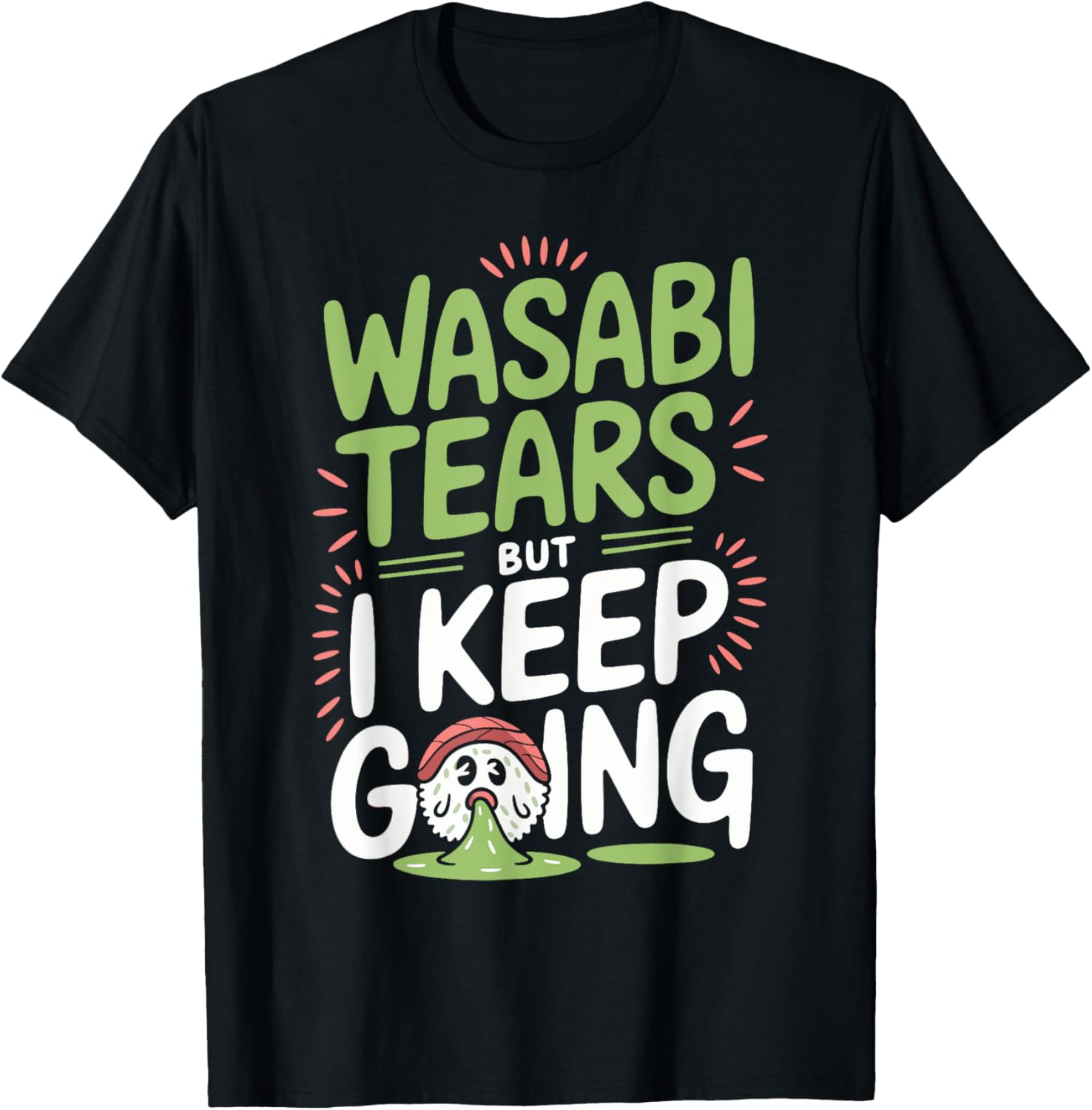 Wasabi Tears Shirt Funny Sushi T-Shirt for Sushi Lovers and Foodies - 1