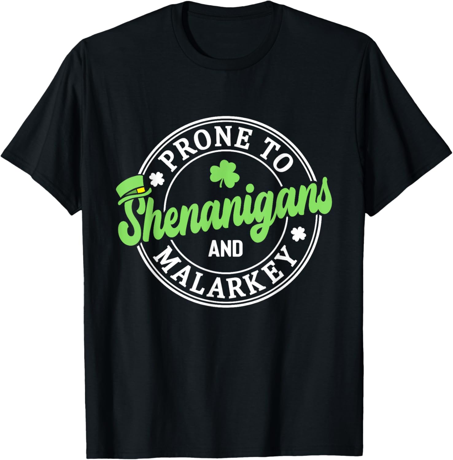 Prone to Shenanigans & Malarkey Shamrock St Patrick's Day T-Shirt - 17