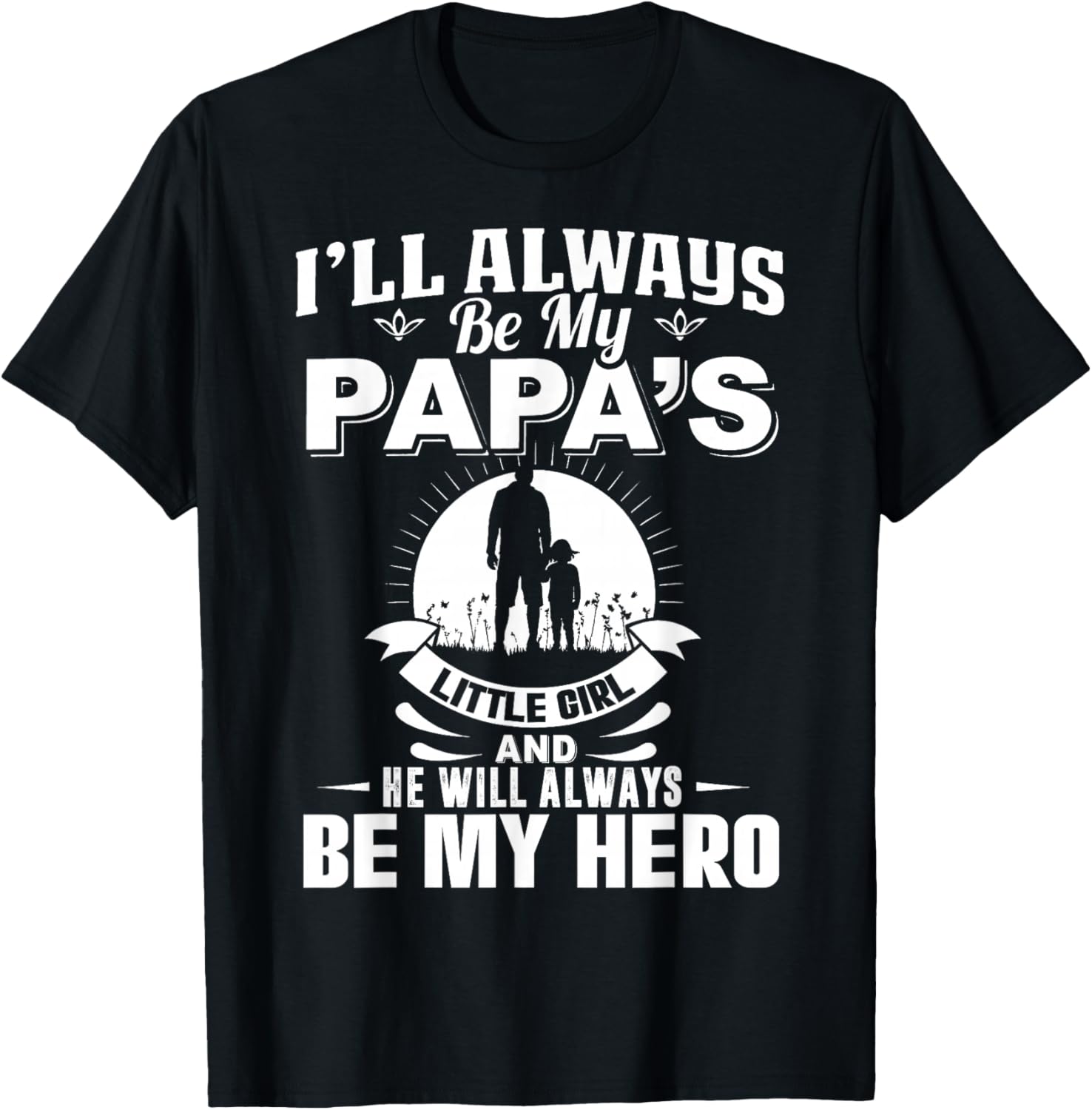 Papa's Little Girl Hero T-Shirt for Dads and Daughters Apparel - 6