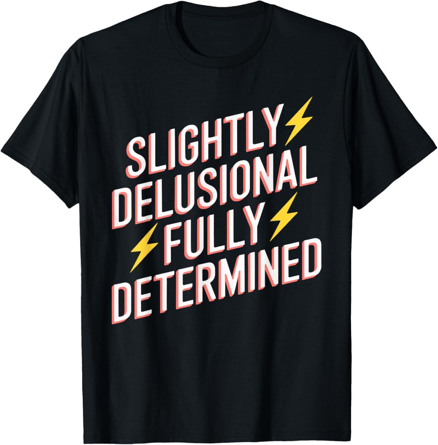 Quirky Slightly Delusional Humor T-Shirt for Fun Fashion Lovers - 1