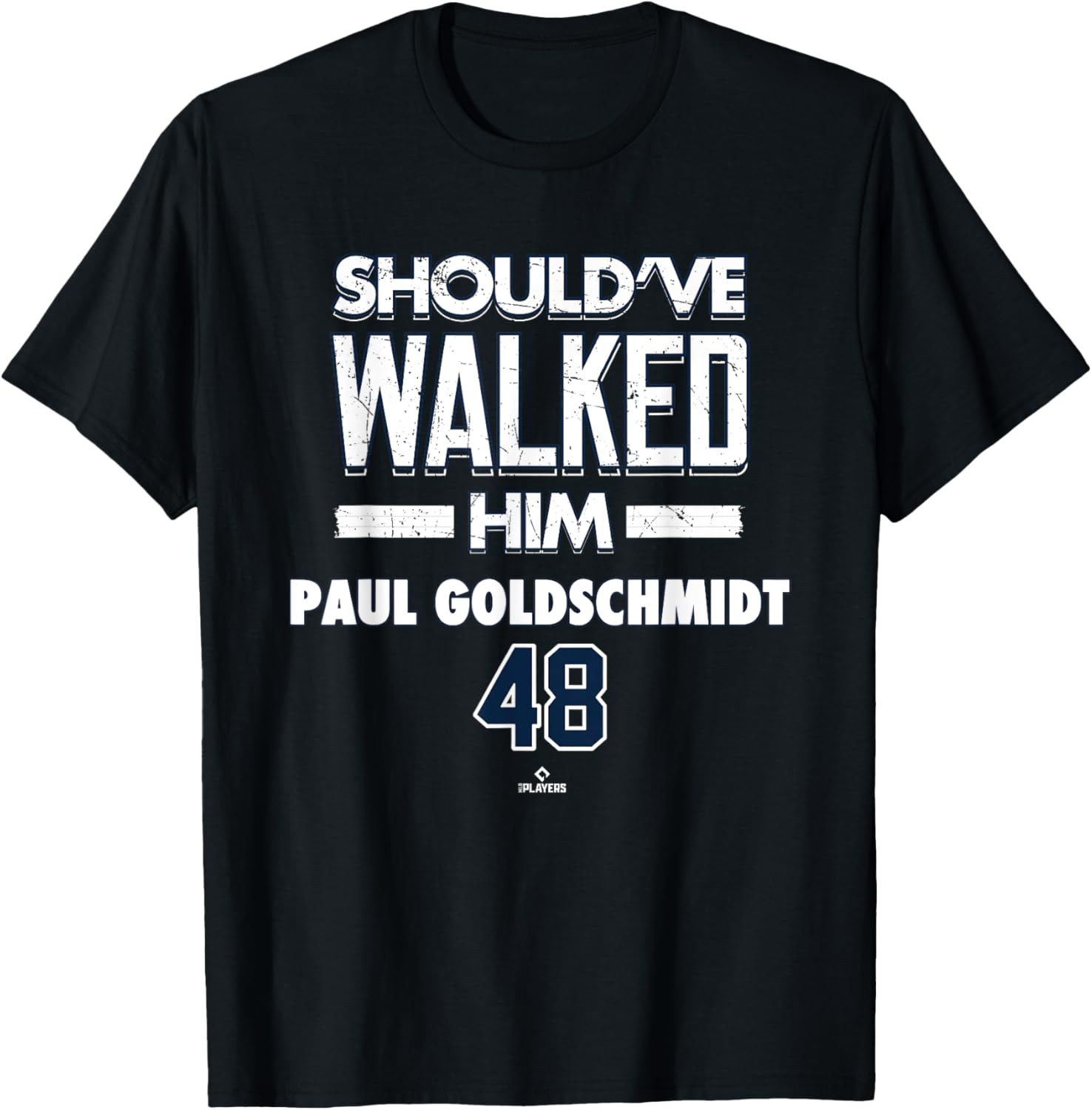 Should've Walked Him Paul Goldschmidt New York Baseball T-Shirt for Fans - 4