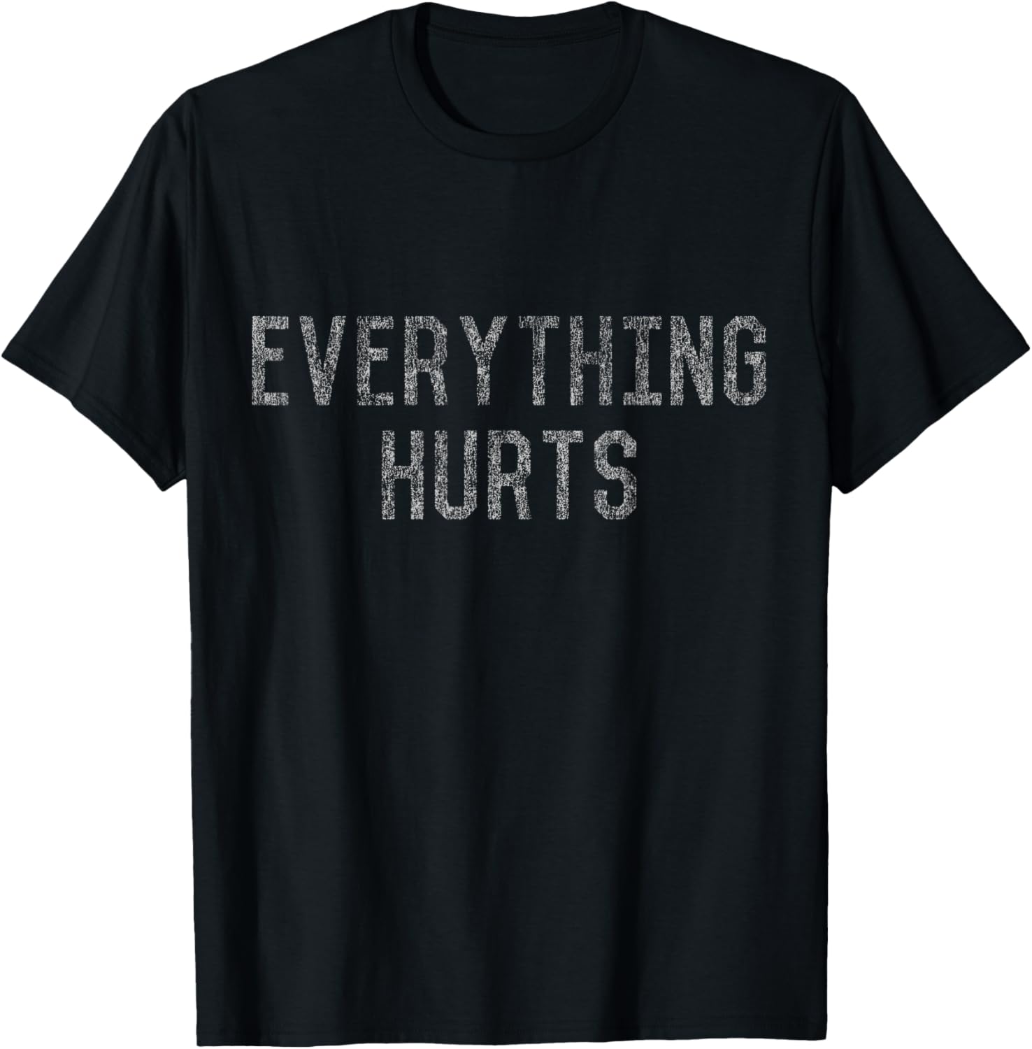 Workout Everything Hurts T-Shirt for Fitness Lovers and Athletes - 15