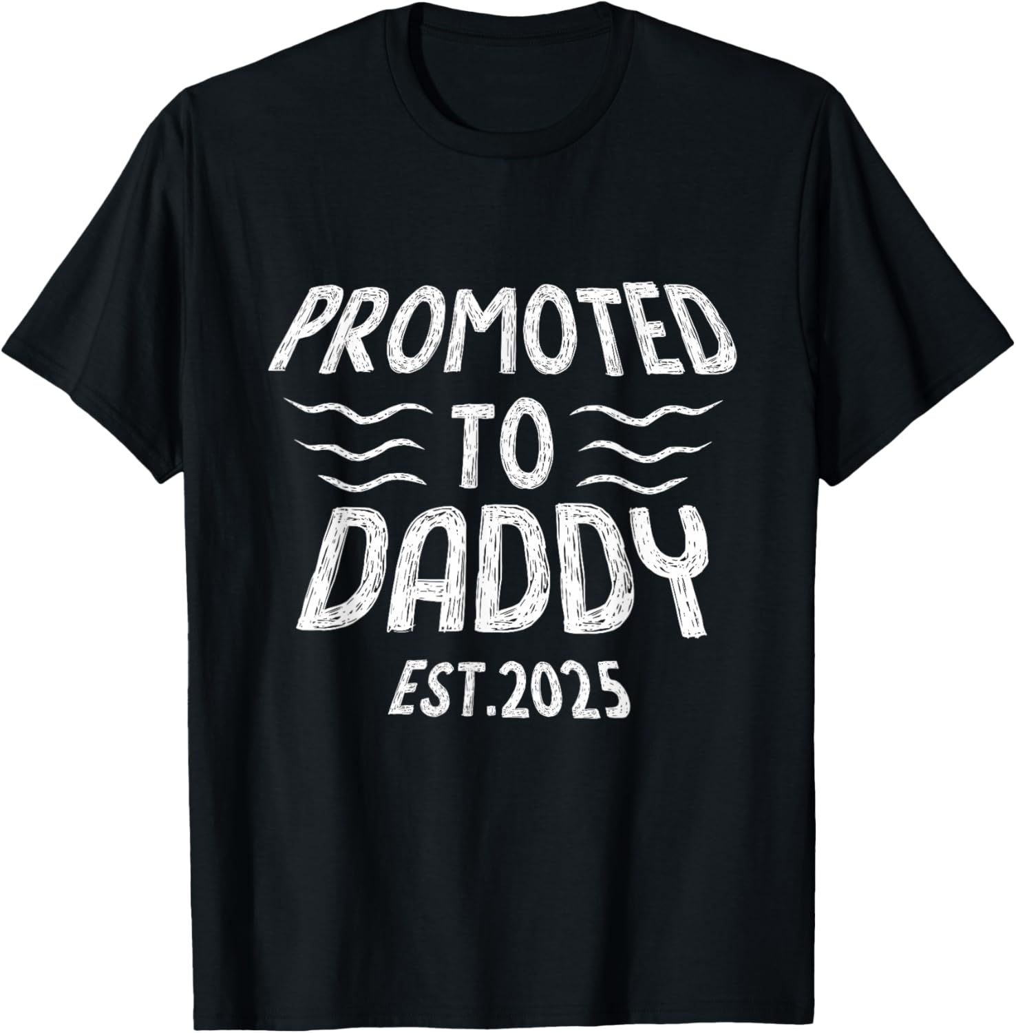 Promoted To Daddy Est 2025 Funny New Dad T-Shirt Gift for Fathers - 12