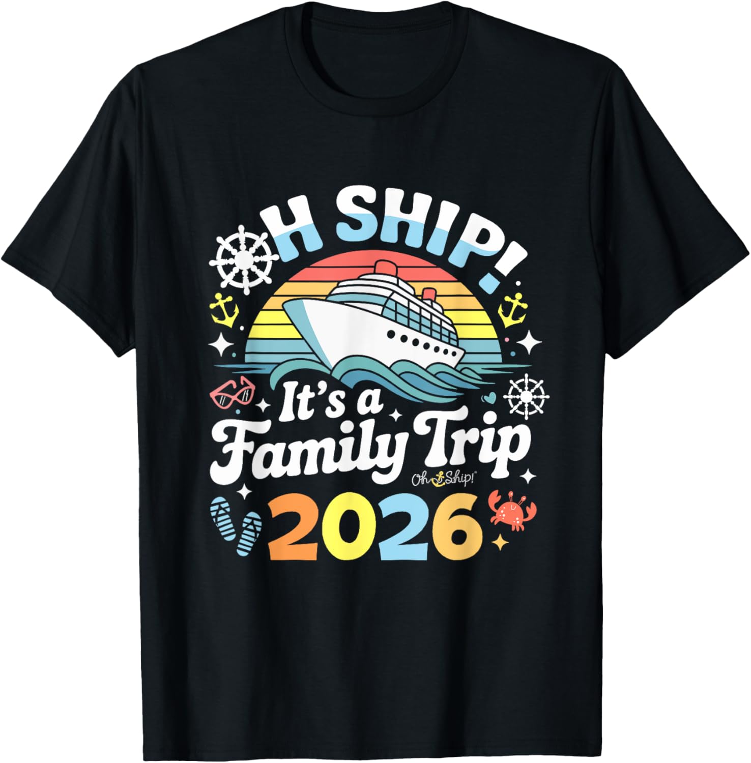Oh Ship It's a Family Trip 2026 Matching Cruise T-Shirt for All Ages - 4