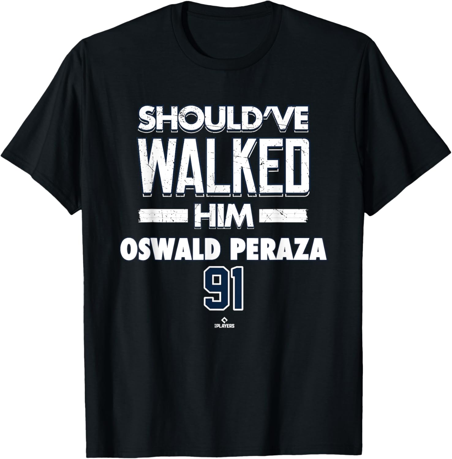 Oswald Peraza Should've Walked T-Shirt for New York Baseball Fans - 2