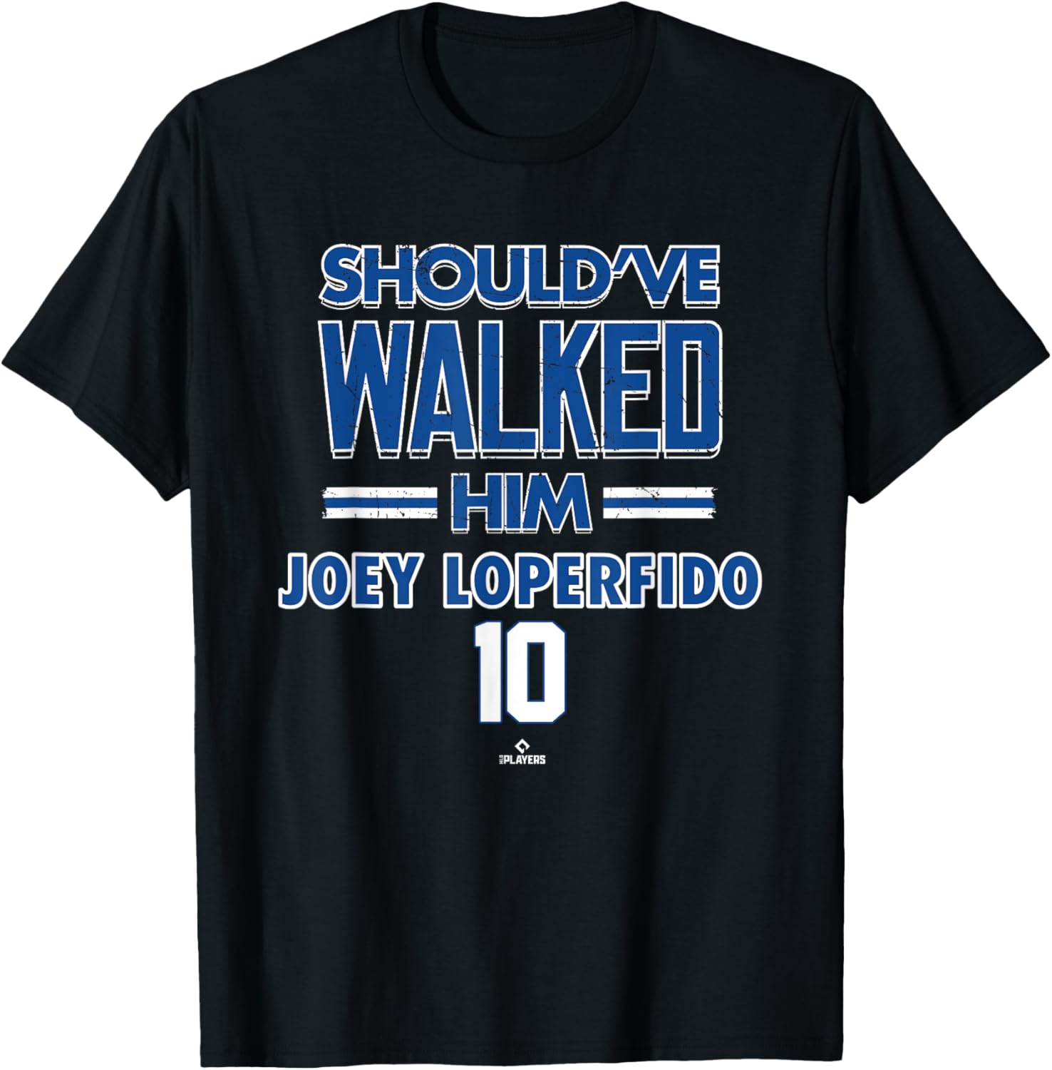 Should've Walked Him Joey Loperfido Toronto Baseball MLBPA T-Shirt - 4
