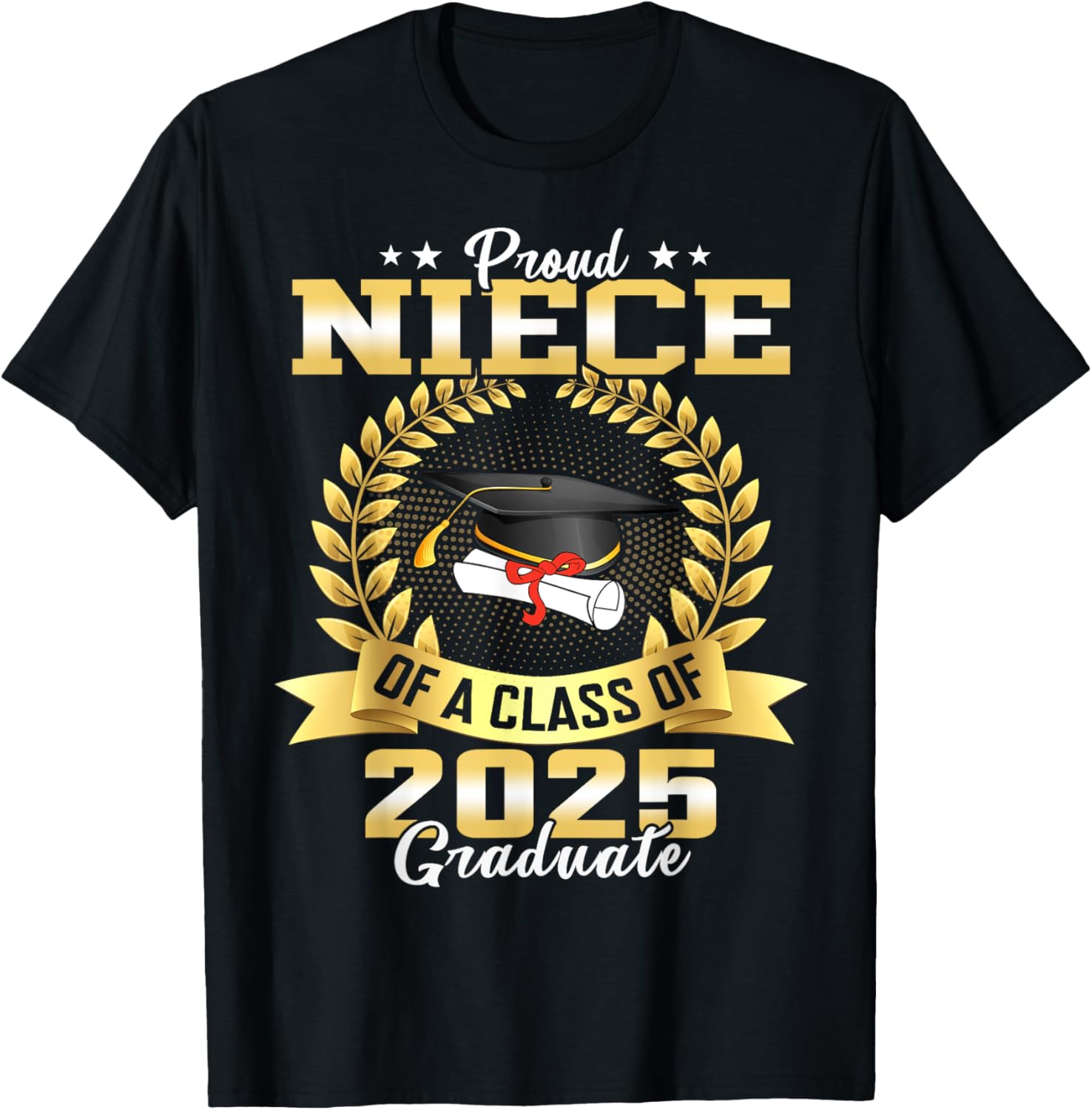 Proud Niece of Class of 2025 Graduate Funny Senior T-Shirt Gift - 7