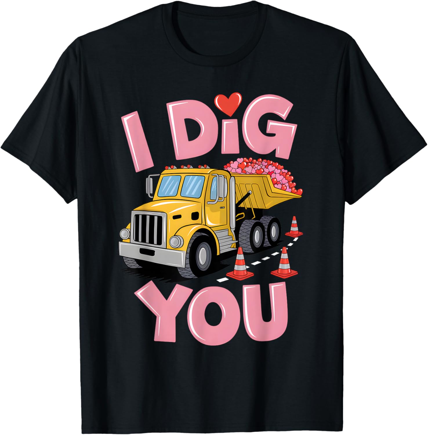 Valentine's Day Dig You Dump Truck T-Shirt for Construction Lovers - 16