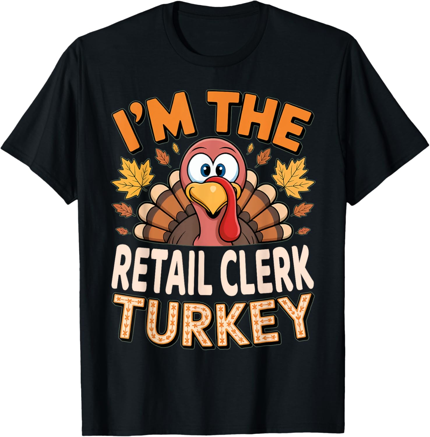 Thanksgiving Matching I'm The Retail Clerk Turkey T-Shirt for Fun Family Celebrations - 4