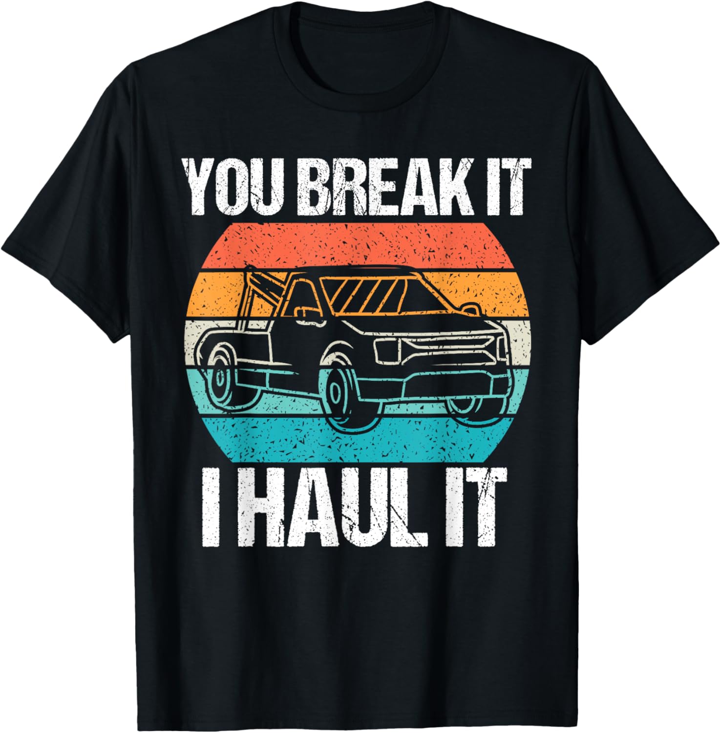 Retro Tow Truck Driver T-Shirt – You Break It I Haul It Fun Design - 8