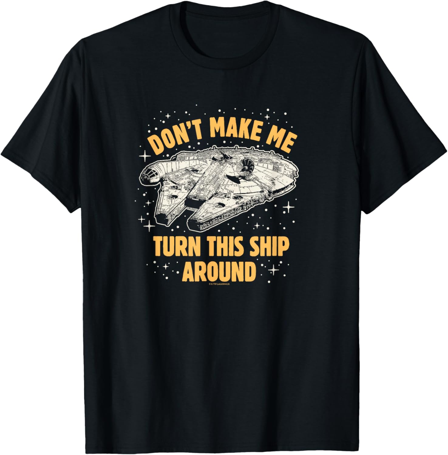 Star Wars Don't Make Me Turn This Ship Around T-Shirt for Fans - 4