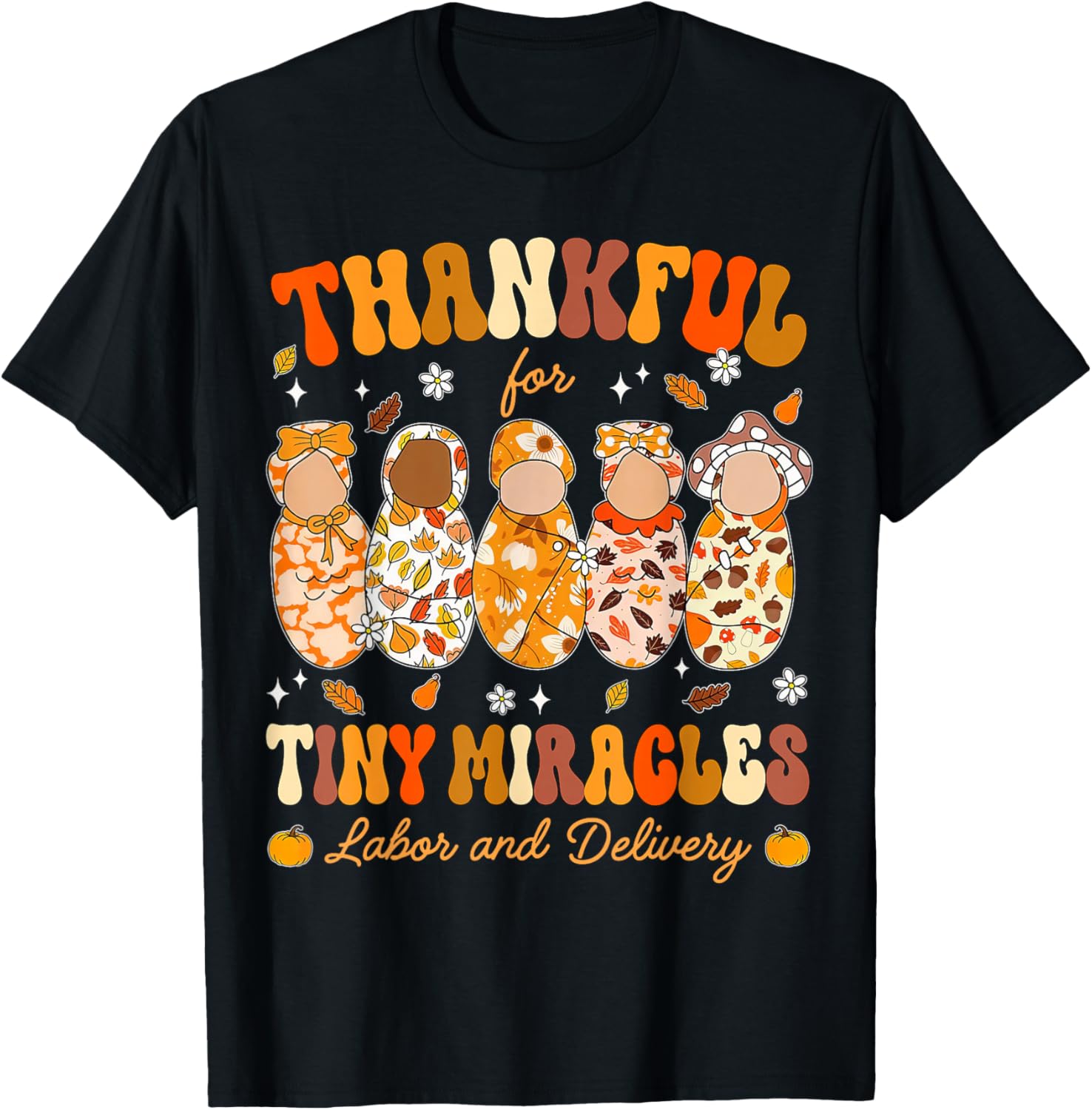 Thankful for Tiny Miracles Thanksgiving Nurse T-Shirt for Labor & Delivery - 17