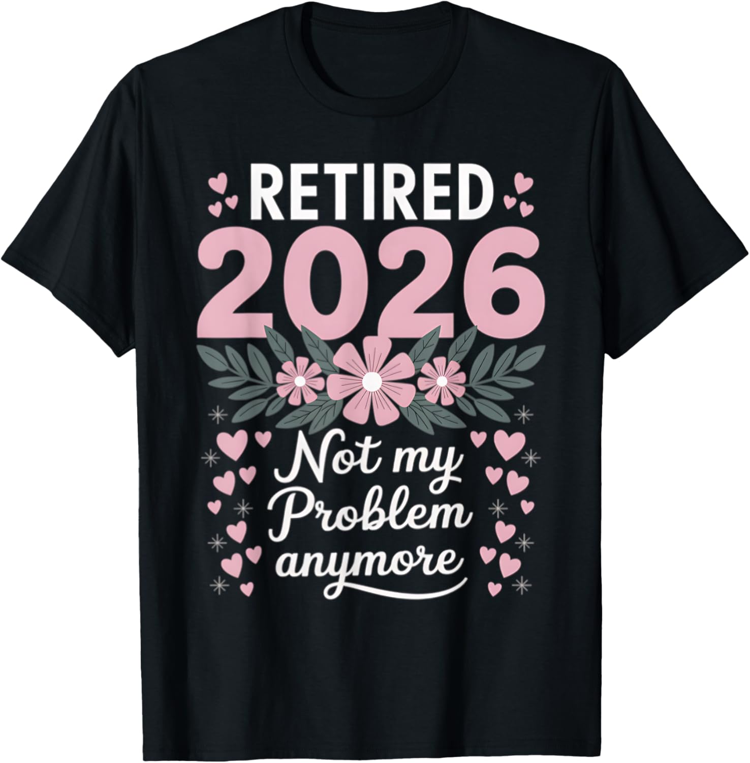 Retired 2026 Floral Women's T-Shirt - Fun Retirement Gift Idea - 6