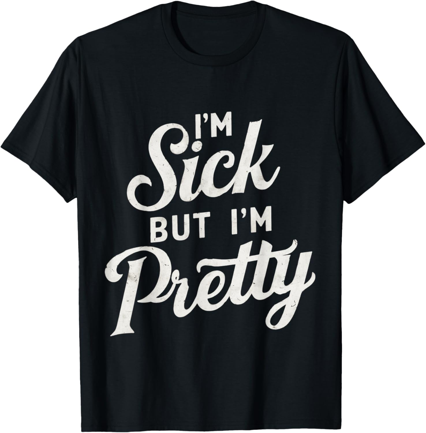 Sick but Stylish I'm Pretty Baby Graphic T-Shirt for Fun Casual Wear - 22