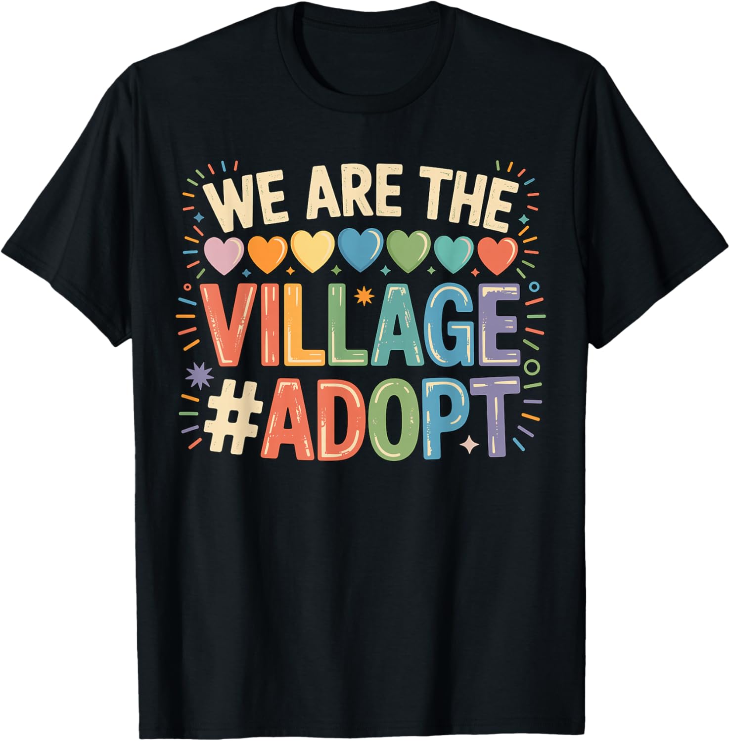 We are The Village Adopt Adoption T-Shirt for Animal Lovers and Supporters - 12