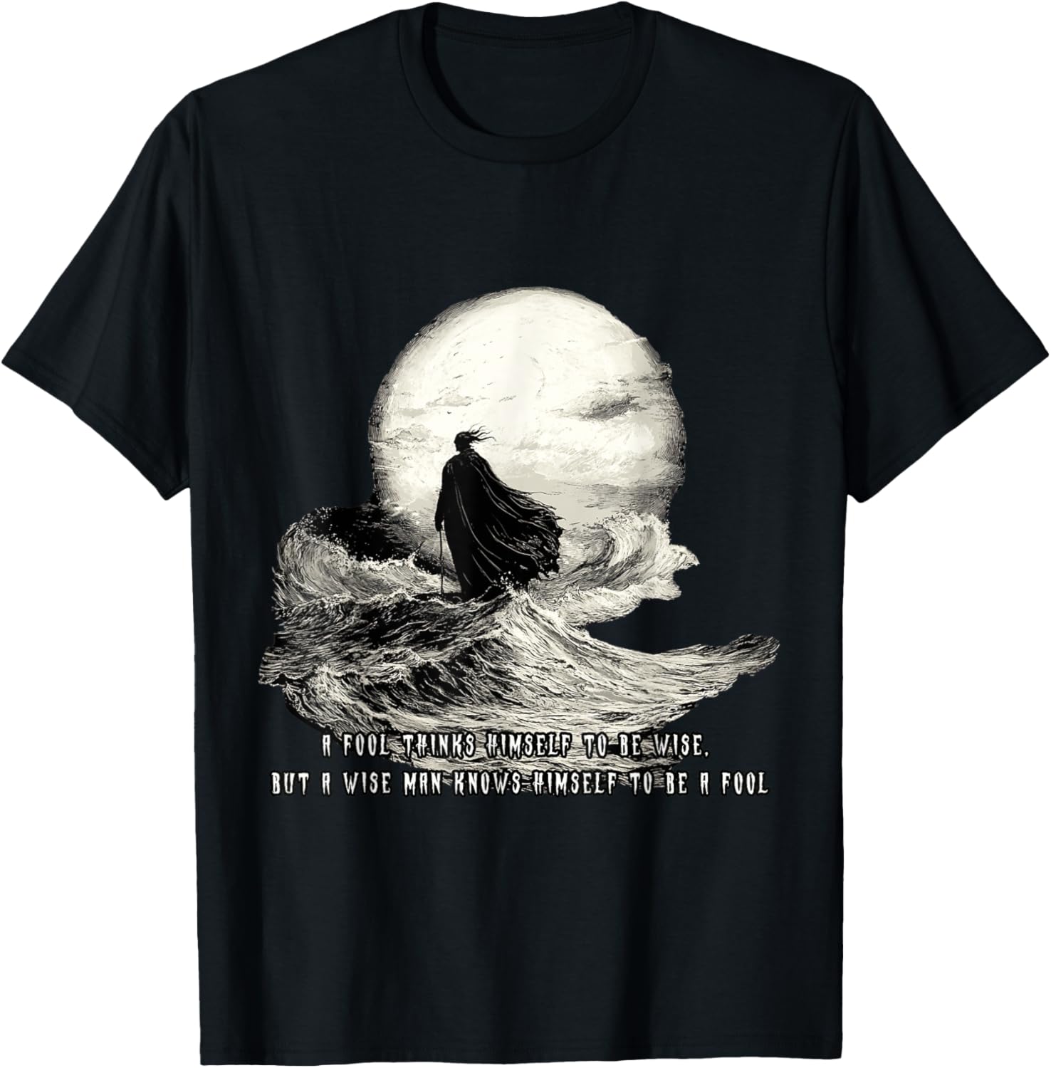Wise Quotes T-Shirt for Men and Women - Thoughtful Design Clothing - 1