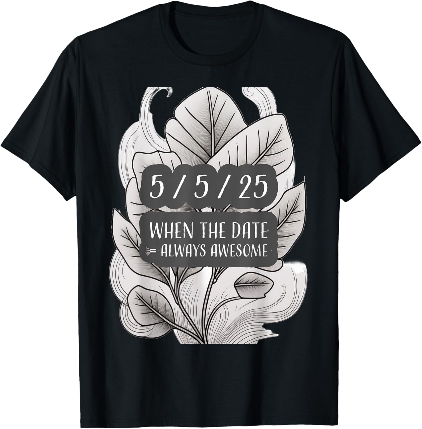 5/5/25 Always Awesome T-Shirt Stylish Graphic Tee for Casual Wear - 1
