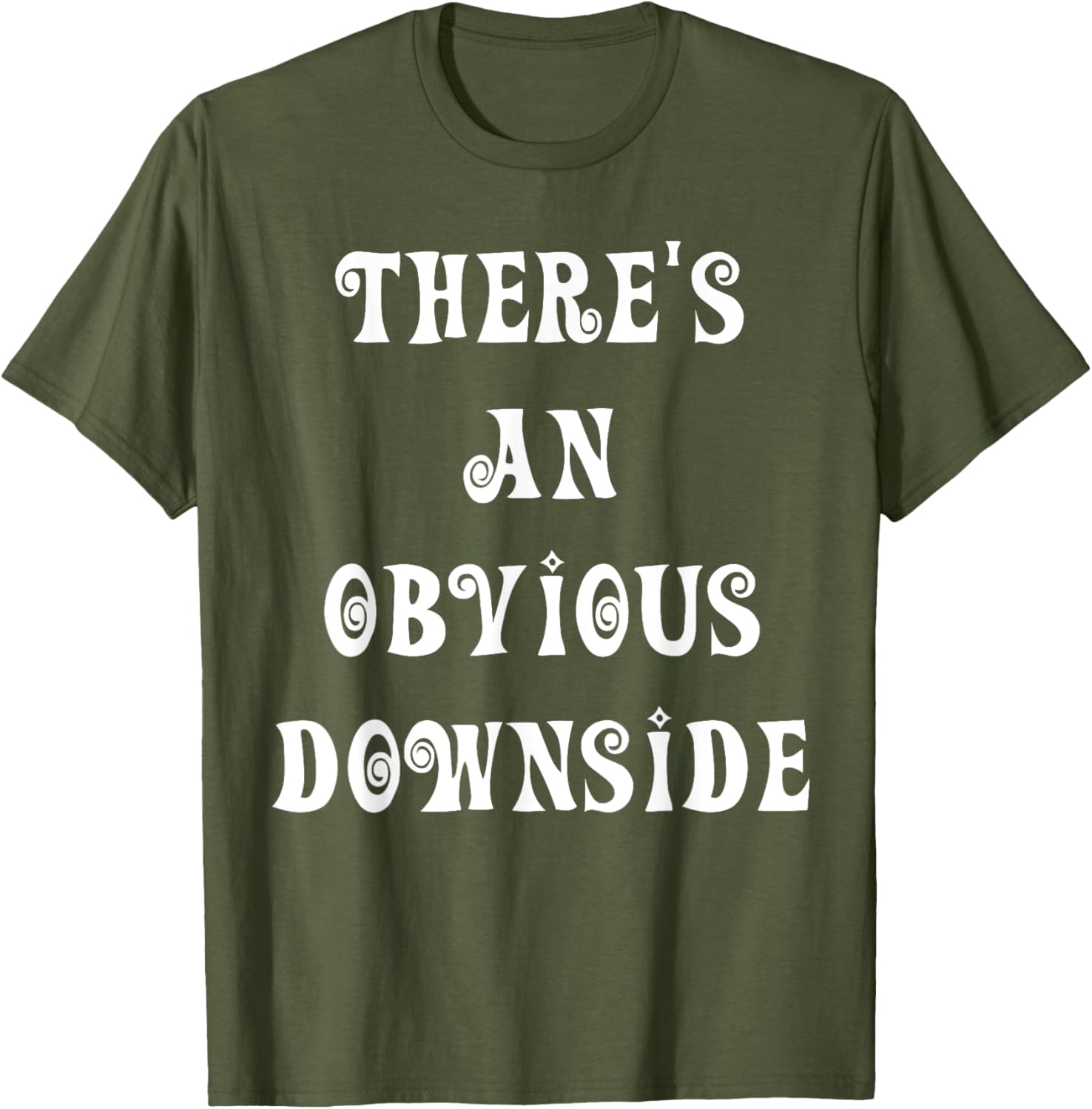 There's an Obvious Downside T-Shirt for Casual Style and Fun Vibes - 4