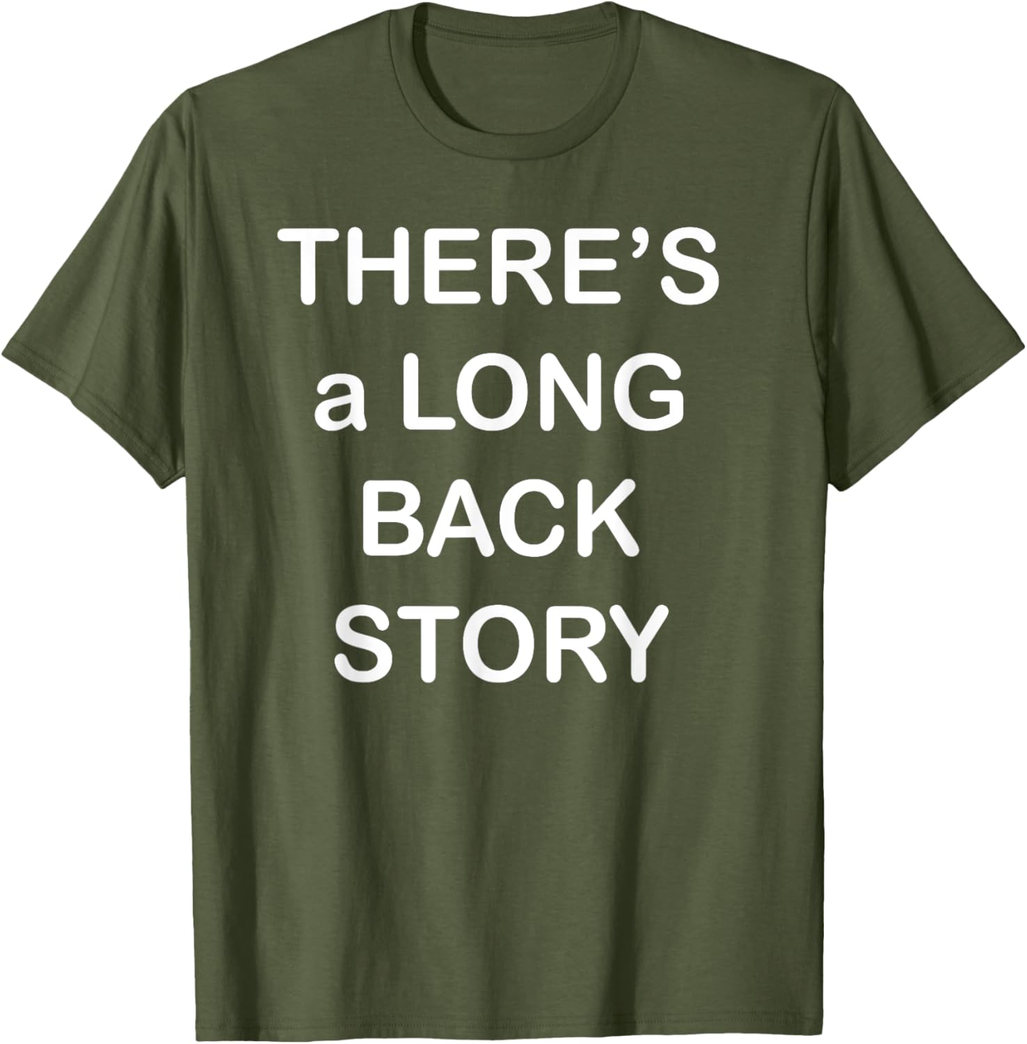 There's Long Back Story T-Shirt for Creative Souls - Fun Graphic Tee - 17