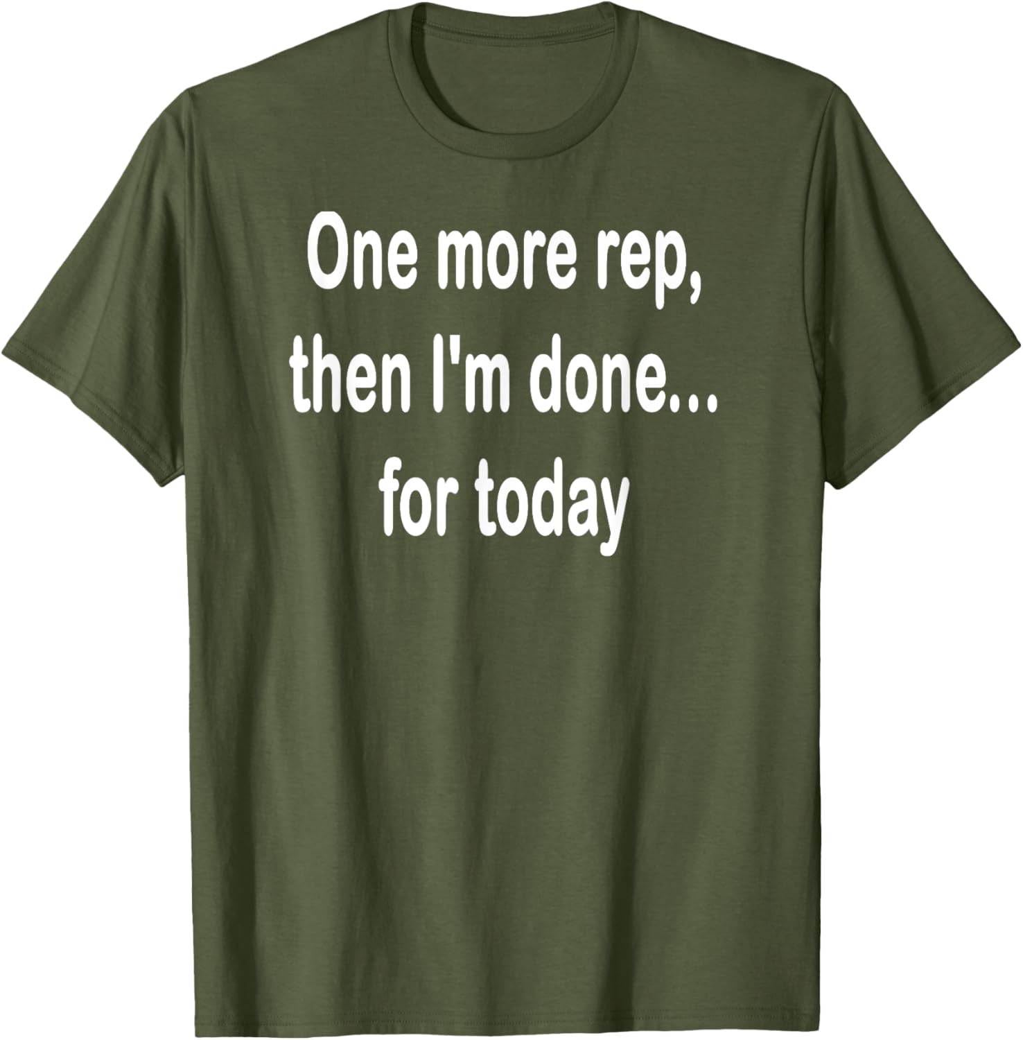 One More Rep Then I'm Done T-Shirt for Fitness Enthusiasts - 11