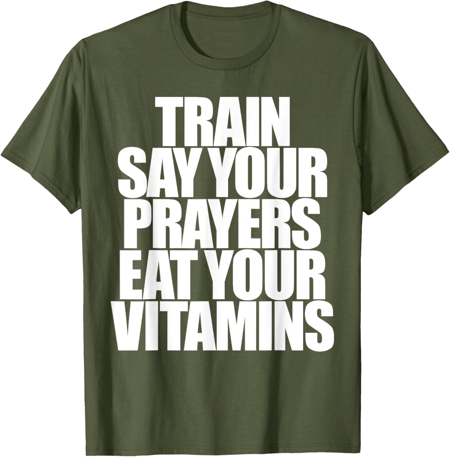 Train Say Your Prayers Eat Your Vitamins T-Shirt for Motivated Men - 14