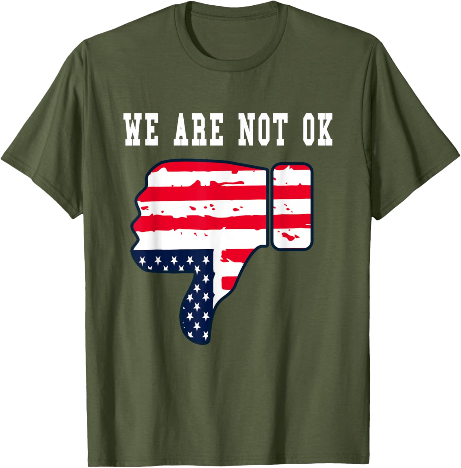 We Are Not OK American Flag Upside Down Thumbs Down T-Shirt for Everyone - 10
