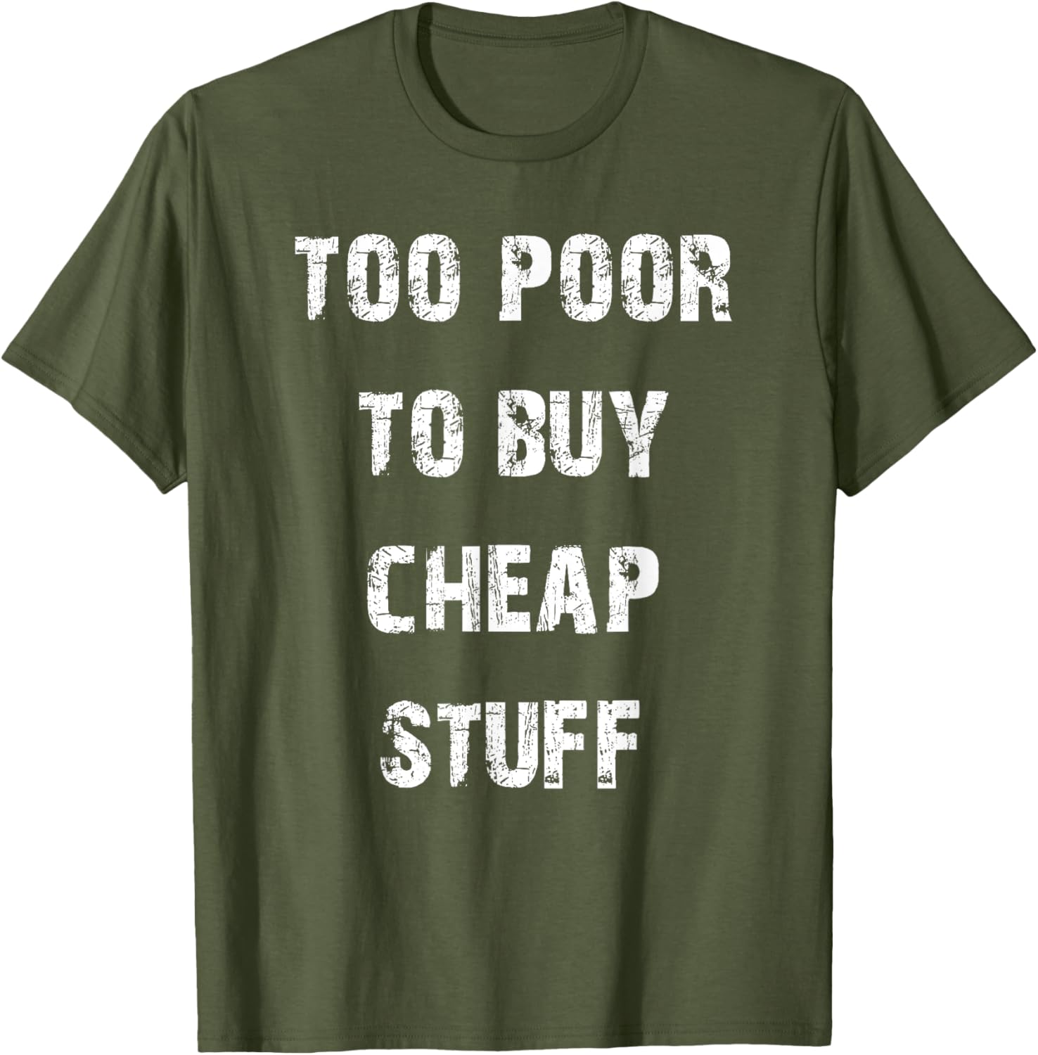Too Poor to Buy Cheap Stuff T-Shirt for Humor Lovers and Trendsetters - 9