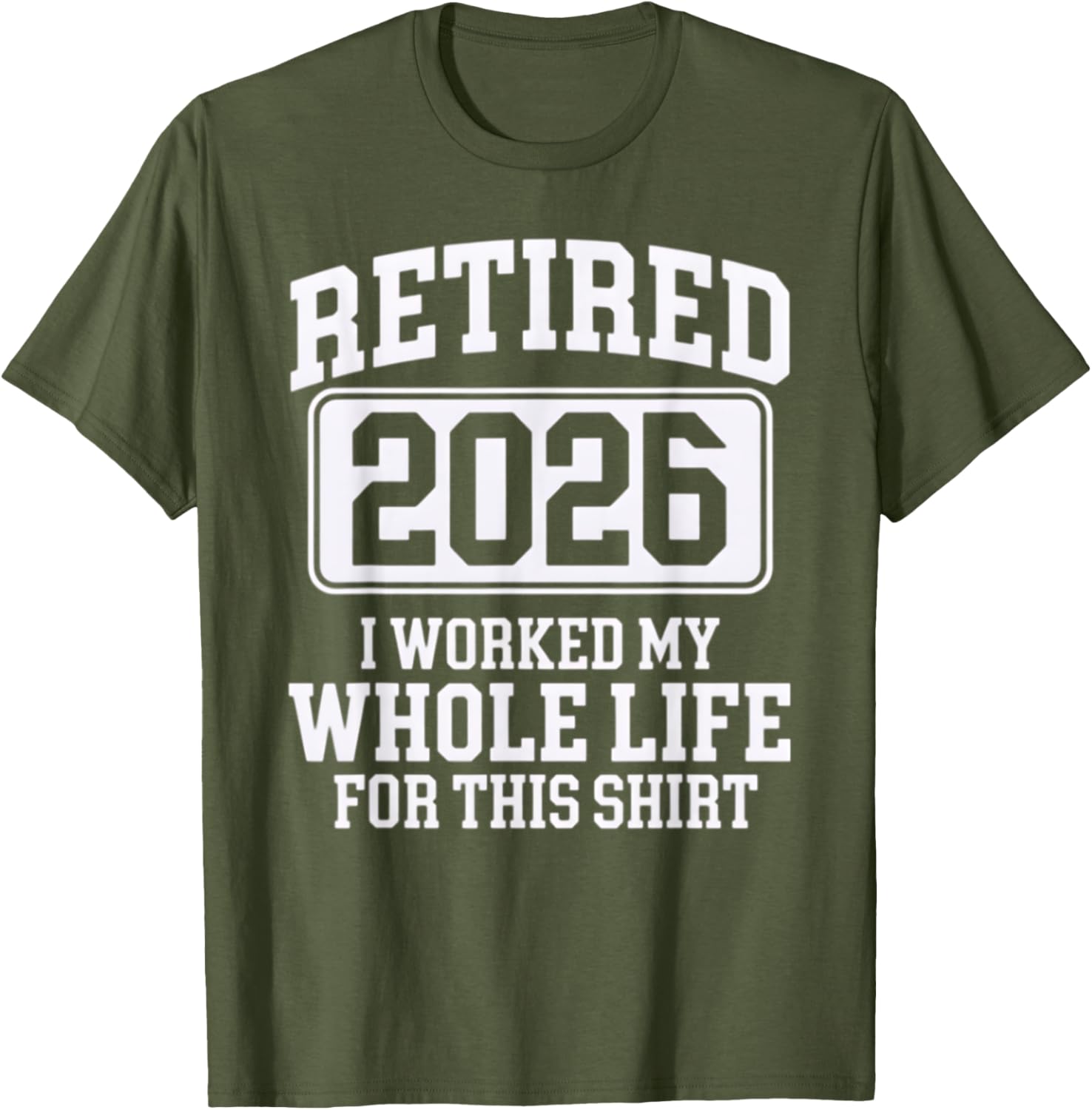 Retired 2026 Worked My Whole Life For This Comfortable T-Shirt - 14