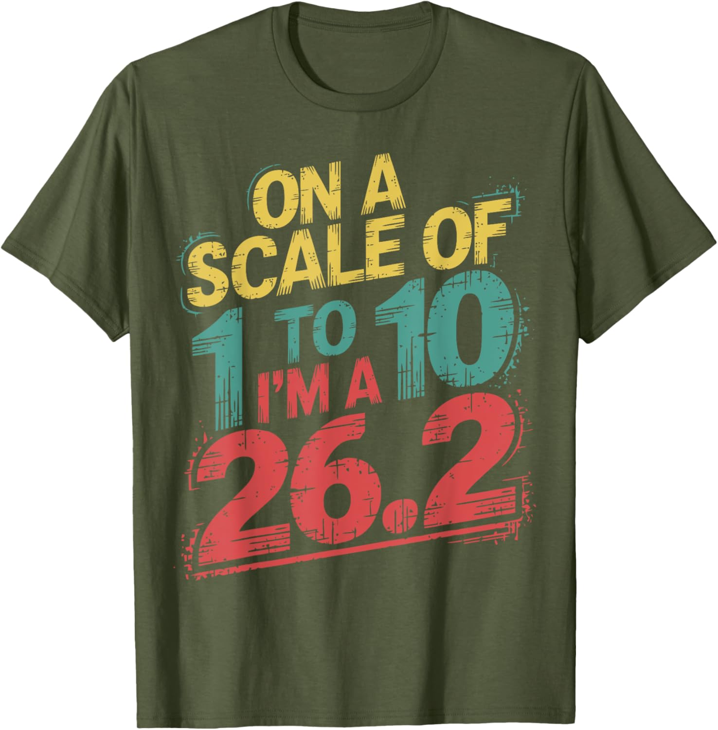 On A Scale of 1 To 10 I'm A 26.2 Marathon Runner T-Shirt for Runners - 17